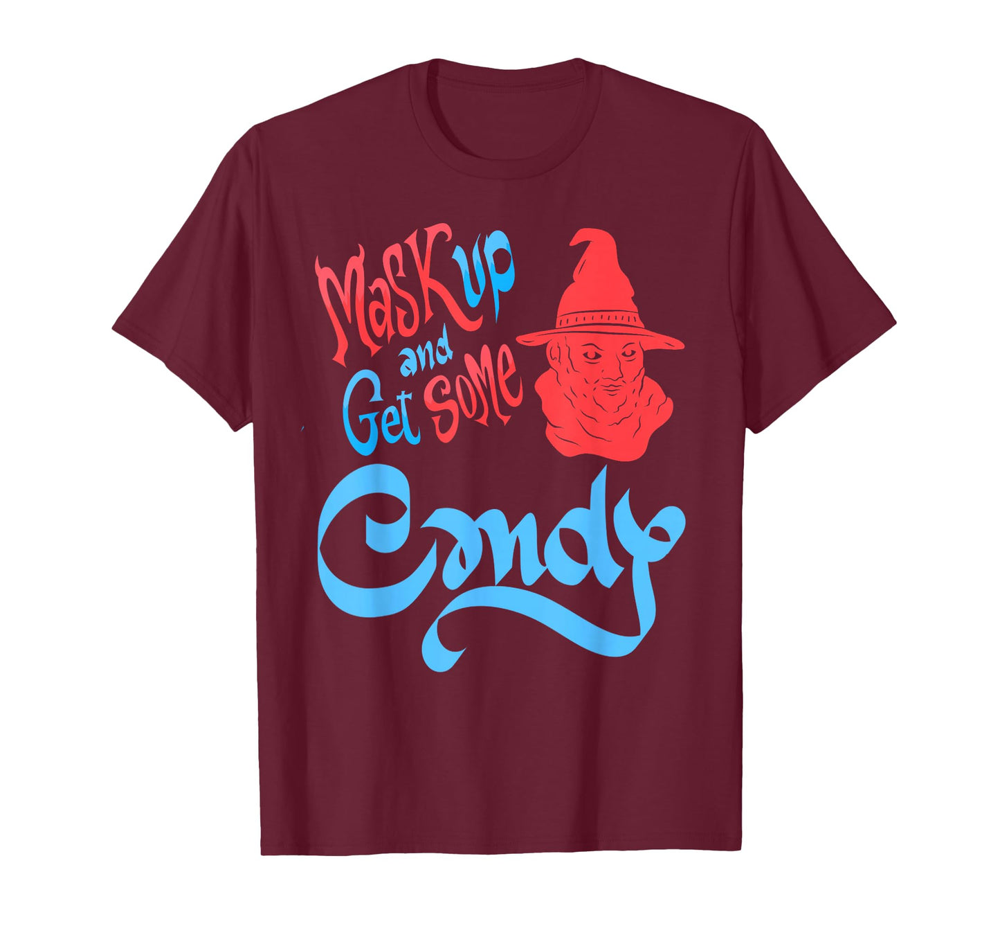 Mask Up Get Candy Halloween Witch Humor Squad T-Shirt