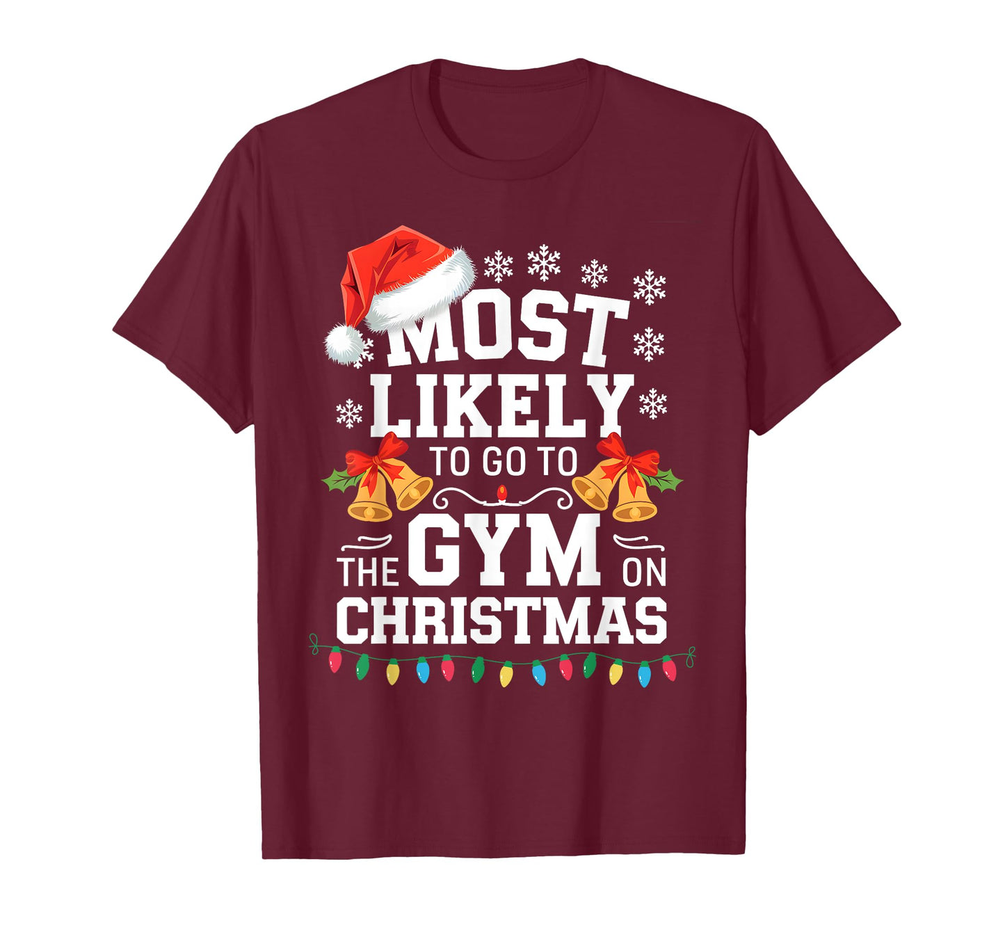 Most Likely To Go To Gym On Christmas Funny Gym Fitness T-Shirt