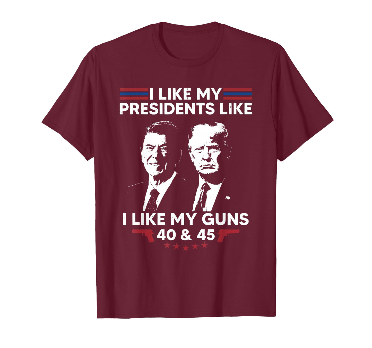 I Like My Presidents Like I Like My Guns 40 & 45 Vote Trump T-Shirt