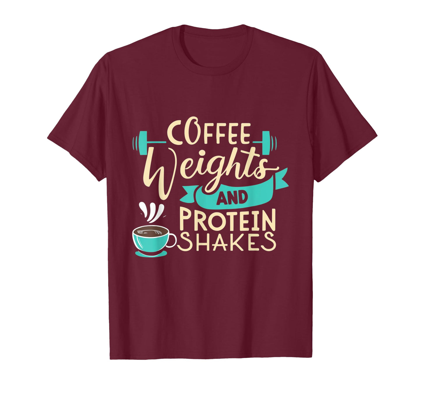 Funny Coffee Weights and Protein Shakes Workout Gym Beans T-Shirt