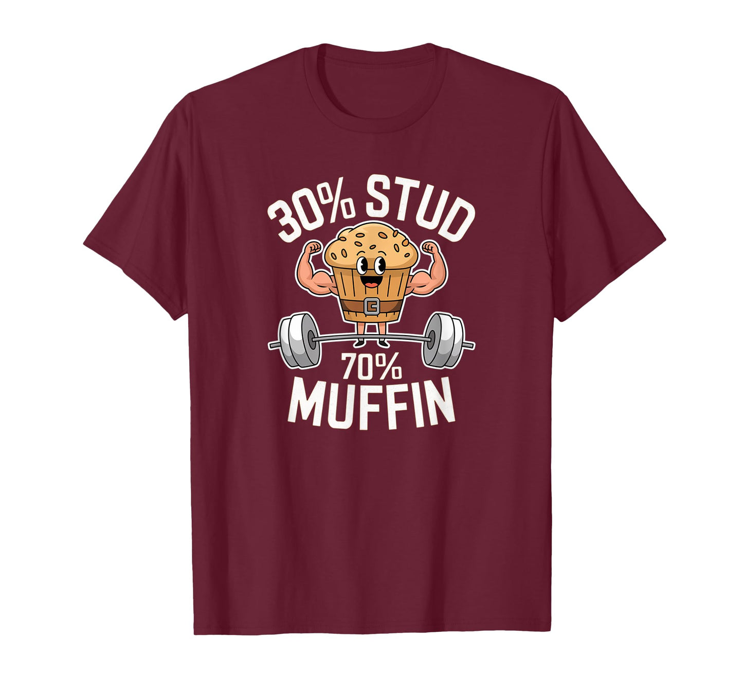 30% Stud 70% Muffin - 30 Percent Stud 70 Percent Muffin T-Shirt