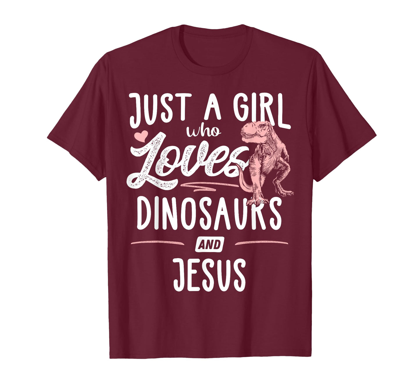 Just A Girl Who Loves Dinosaurs And Jesus Dinosaur T-Shirt