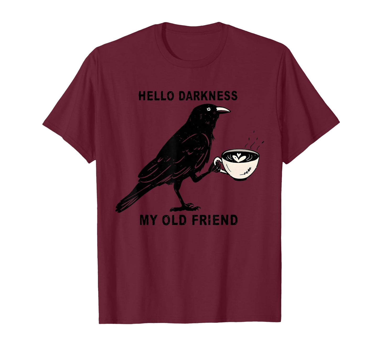 Hello Darkness My Old Friend Funny Crow Coffee Spooky T-Shirt