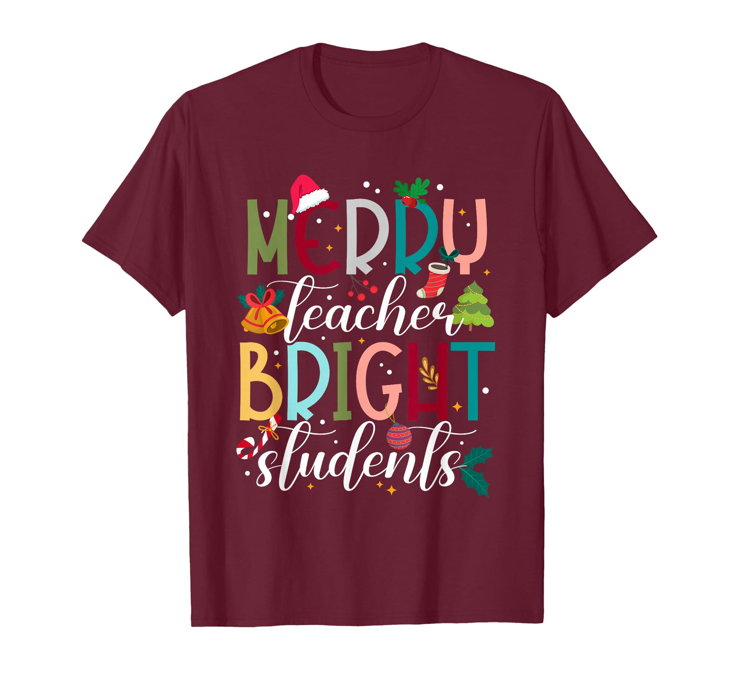 Merry Teacher Bright Students Christmas Holiday Xmas Teacher T-Shirt