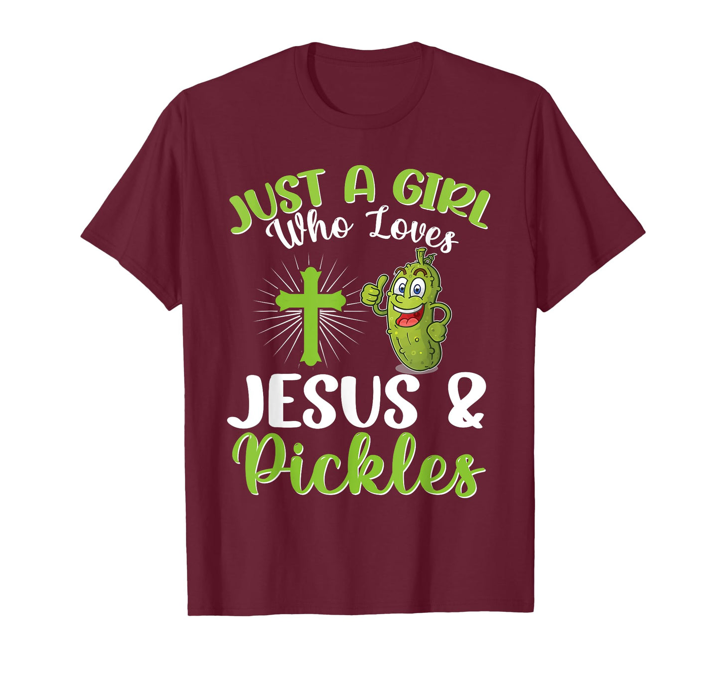 Just A Girl Who Loves Jesus And Pickles Christian Pickle T-Shirt