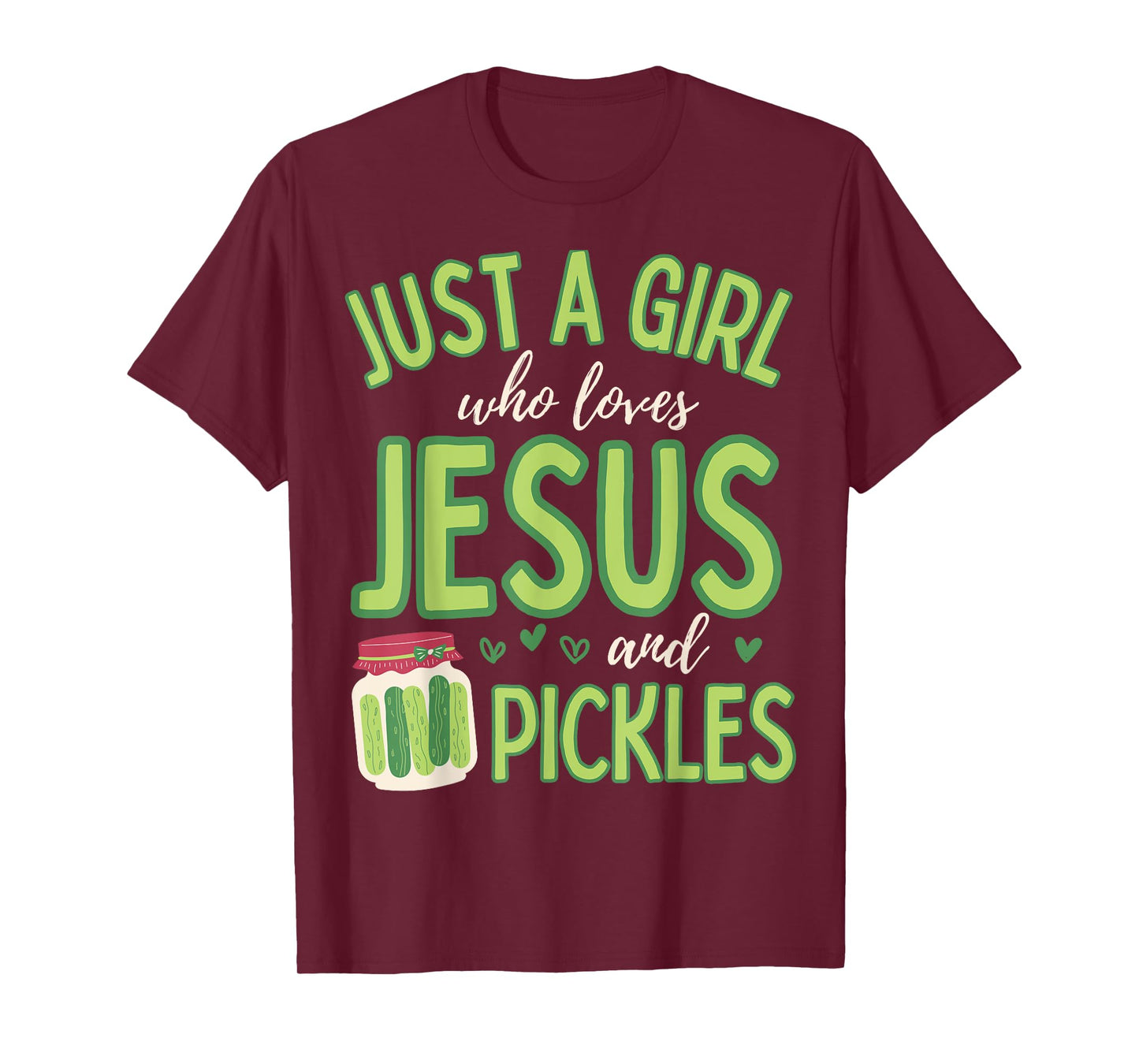 Just A Girl Who Loves Jesus and Pickles Funny Cute T-Shirt