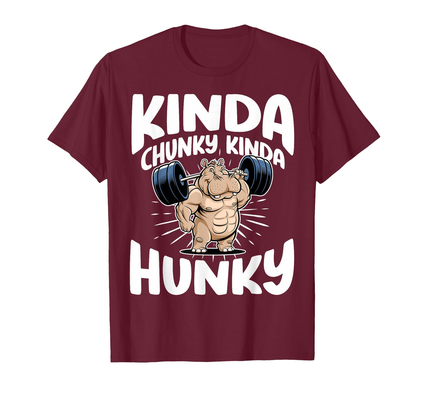 Kinda Chunky Kinda Hunky Funny Gym Workout For Men Women T-Shirt