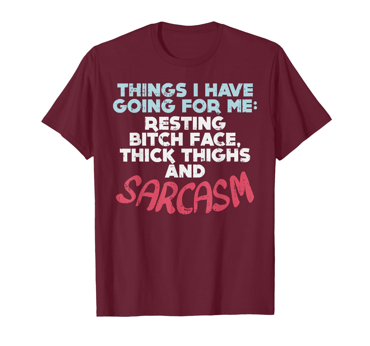 Sarcasm Thick Thighs Resting Bitch Face Funny Gym Quote Gift T-Shirt