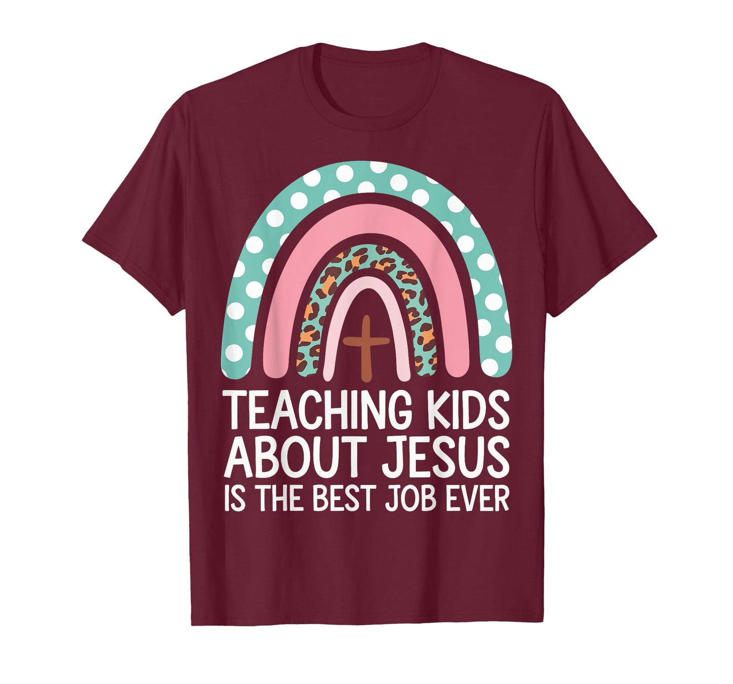 Teaching Kids About Jesus Is The Best Job Ever T-Shirt
