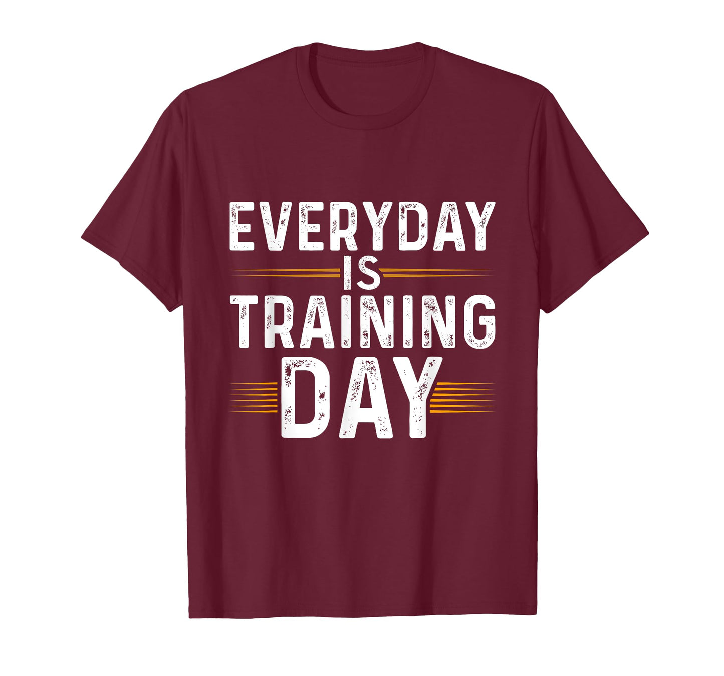 Everyday Is Training Day Shirt Motivational T-shirts Gym T-Shirt