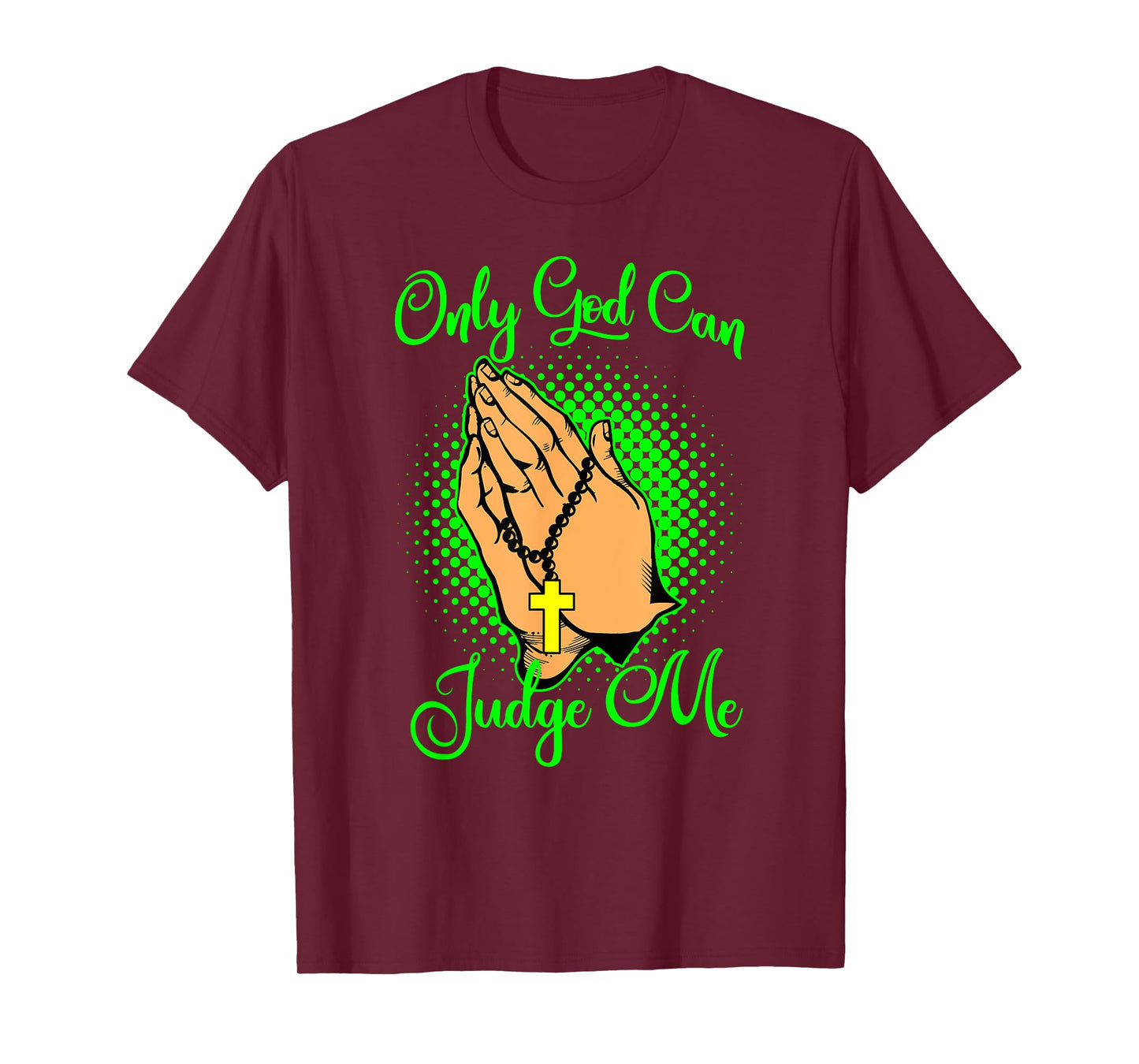Christian Faith Only God Can Judge Me T-Shirt