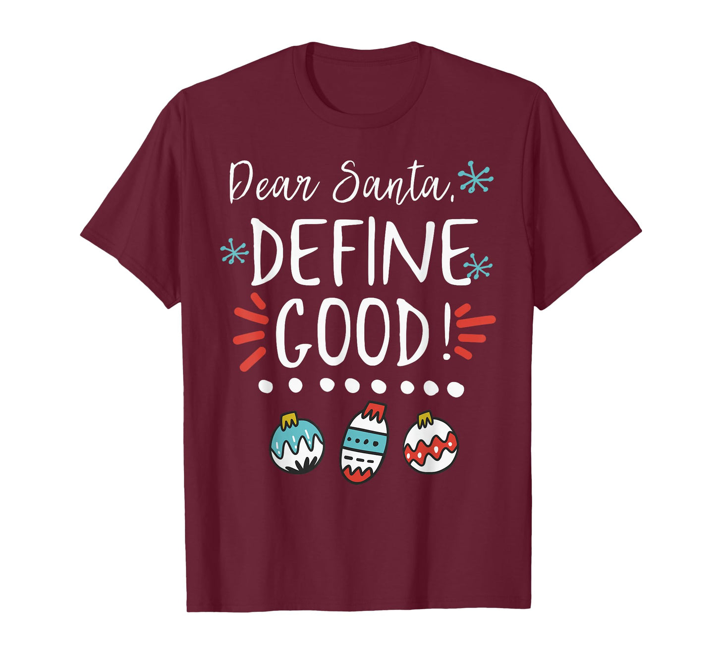 Dear Santa Define Good Ornament Merry Christmas Xmas Holiday T-Shirt