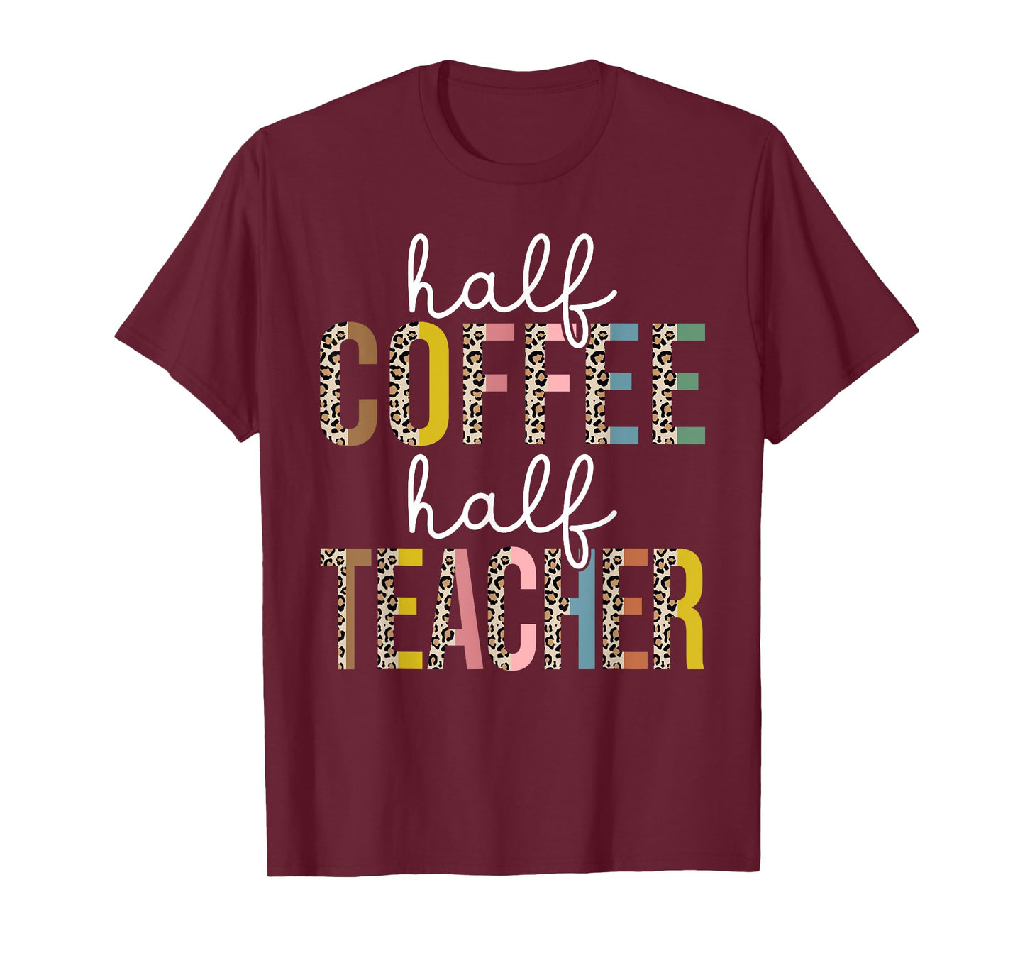 Half Coffee Half teacher First Day of School Funny Teaching T-Shirt for Men Women
