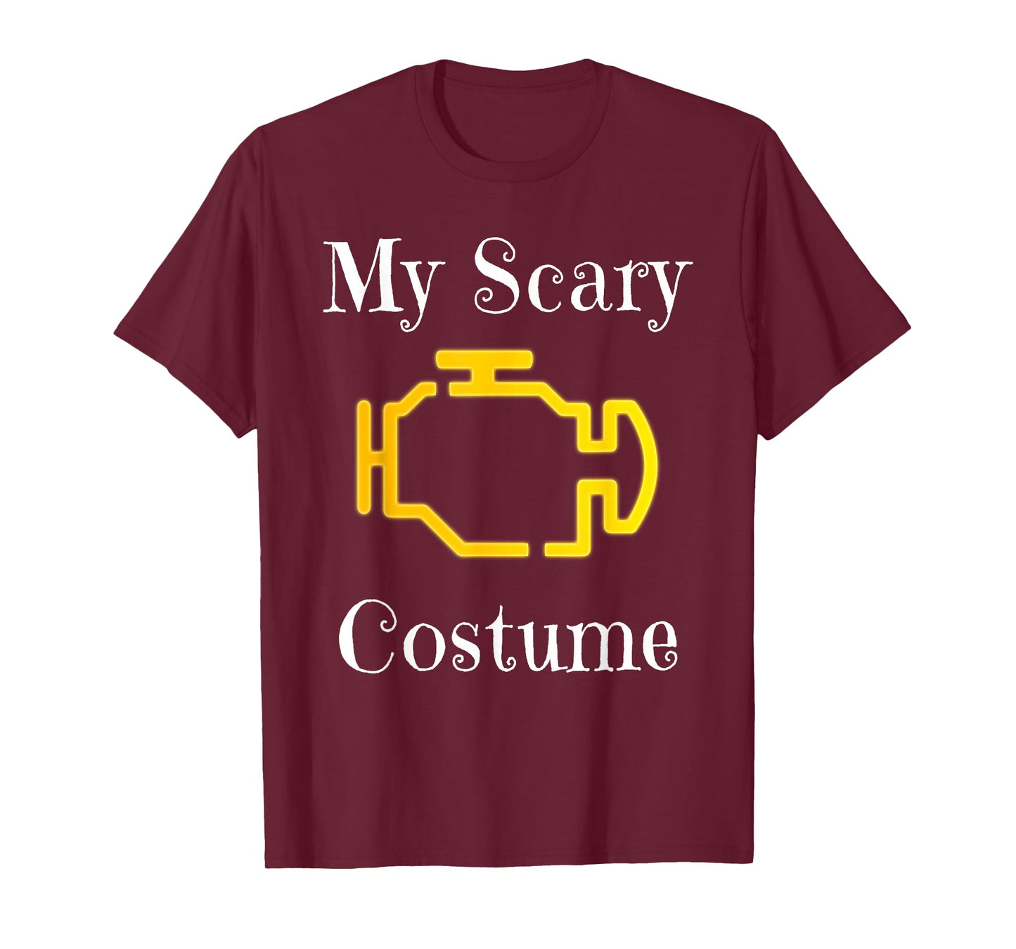My Scary Costume Car Engine Light Men Womens Adult Halloween T-Shirt