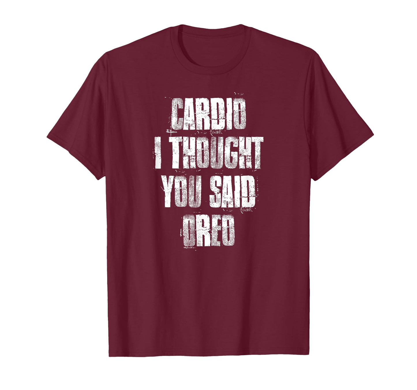 Cardio I Thought You Said Oreo Funny Gym Fitness Workout T-Shirt
