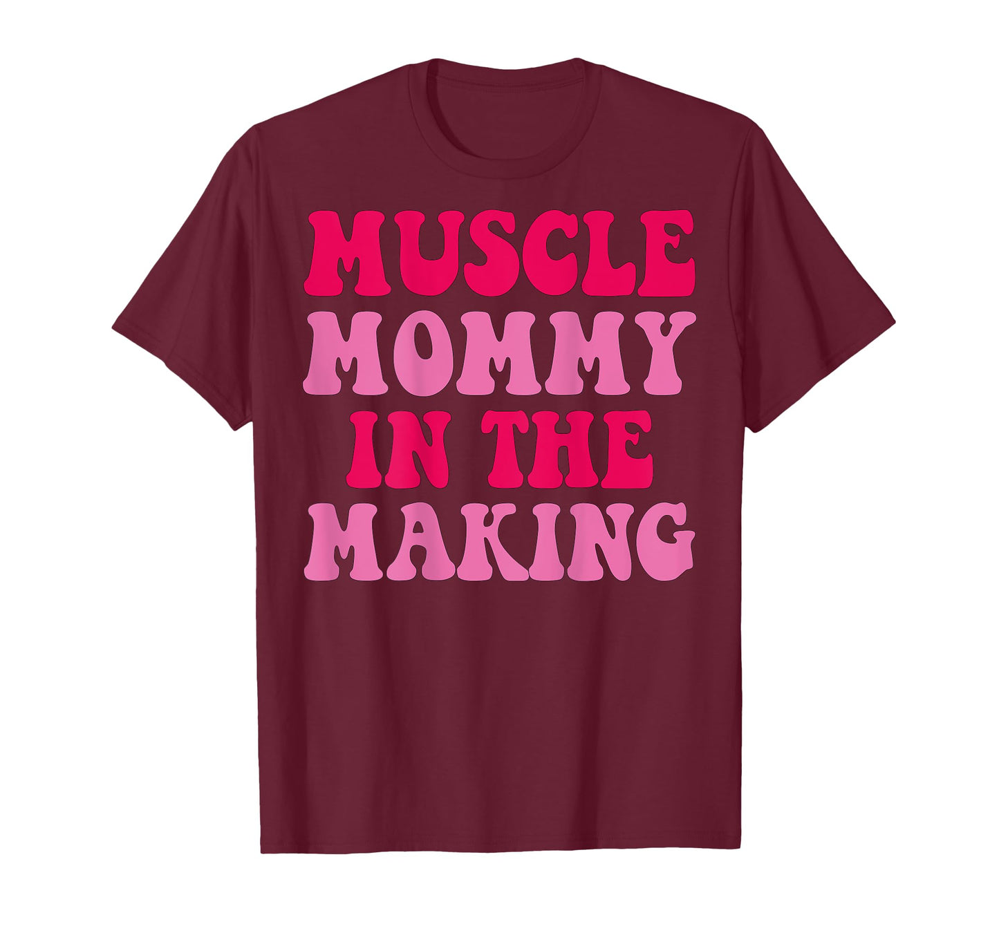Muscle Mommy In The Making Training Gym Fitness Funny T-Shirt