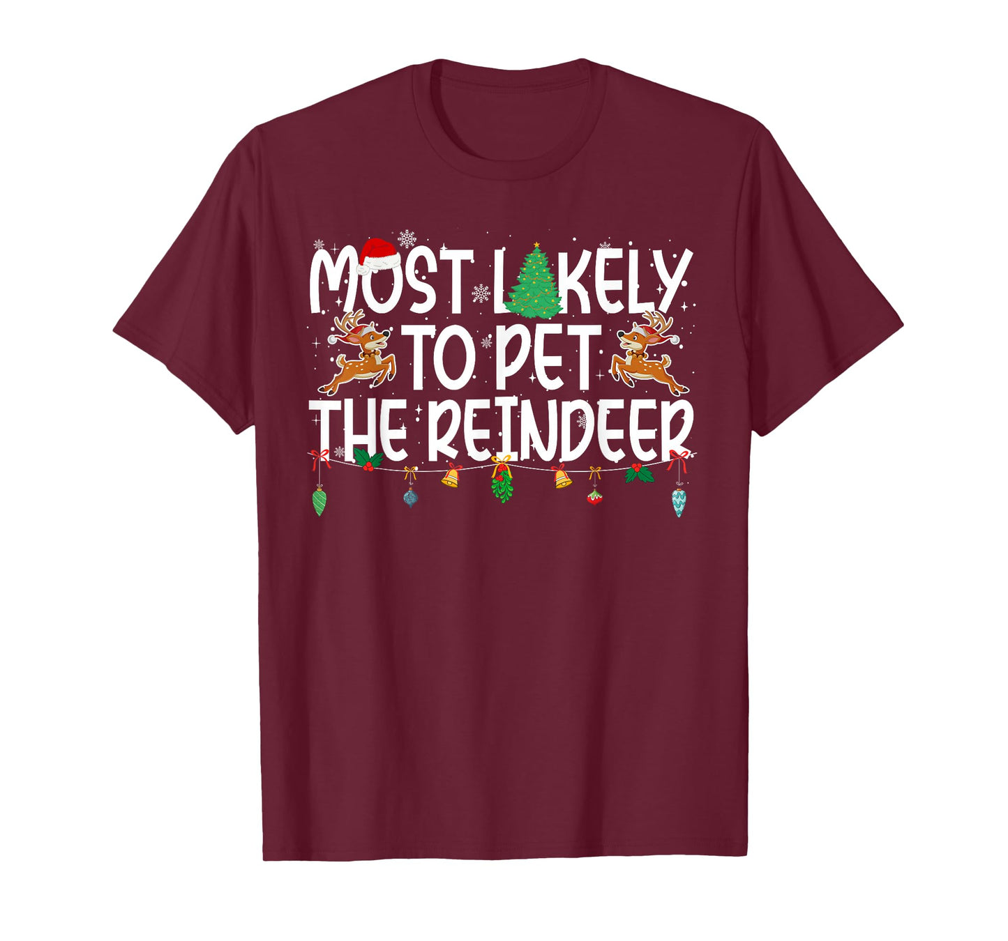Family Christmas Xmas Most Likely to Pet The Reindeer T-Shirt
