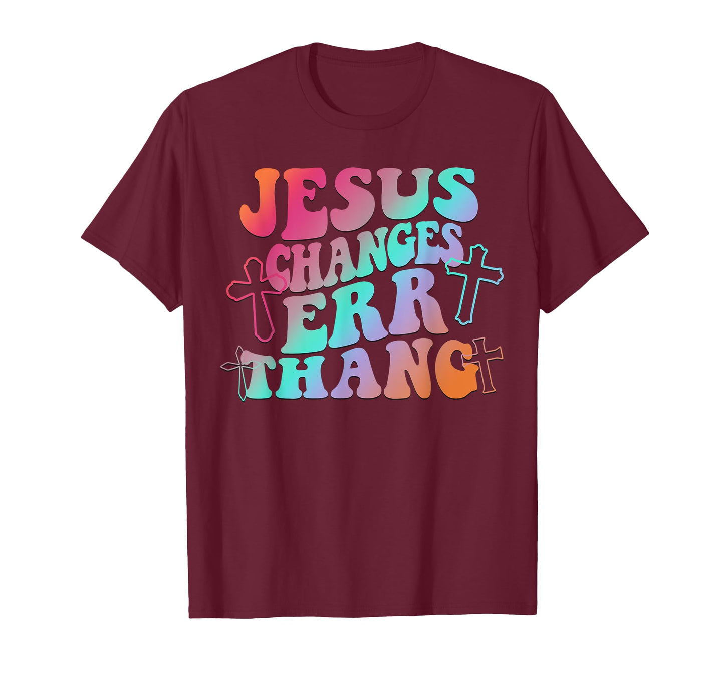 Jesus Changes Err Thang T-Shirt