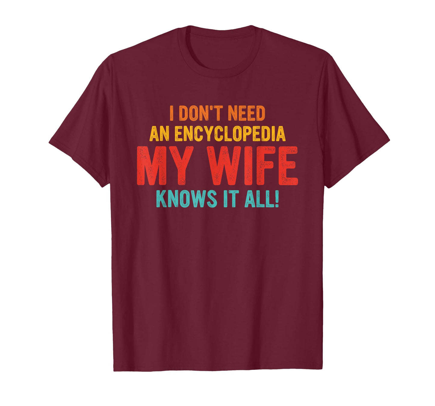 I Don't Need An Encyclopedia My Wife Knows It All Vintage T-Shirt
