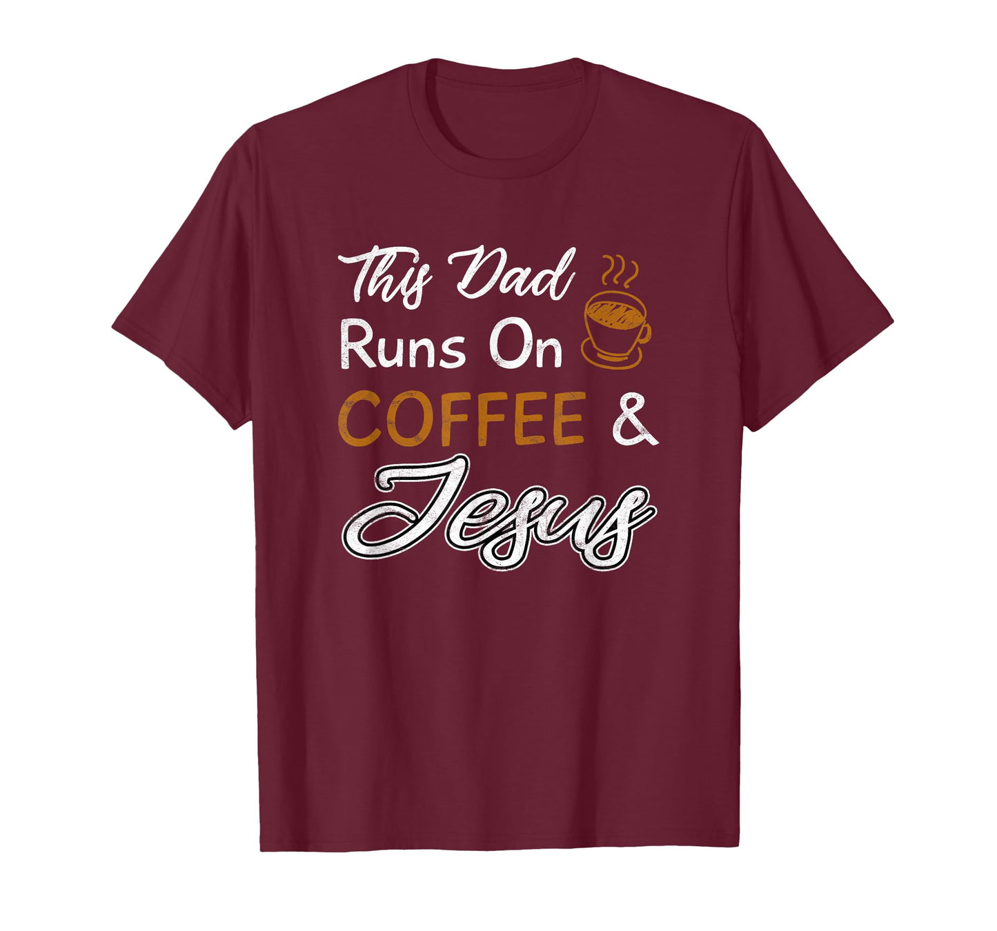 This Dad Runs On Coffee And Jesus T Shirt Christian Quote T-Shirt