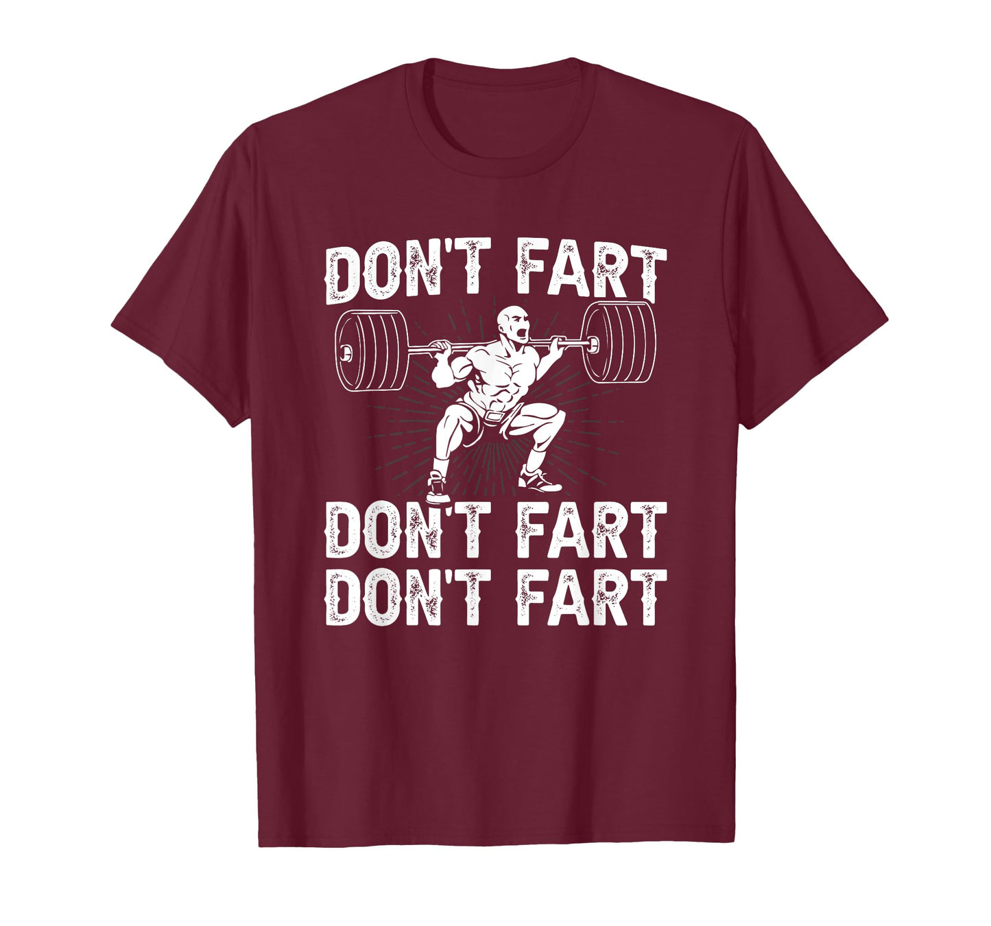 Funny Dont Fart Weight Lifting Powerlifting Gym Men Gifts T-Shirt