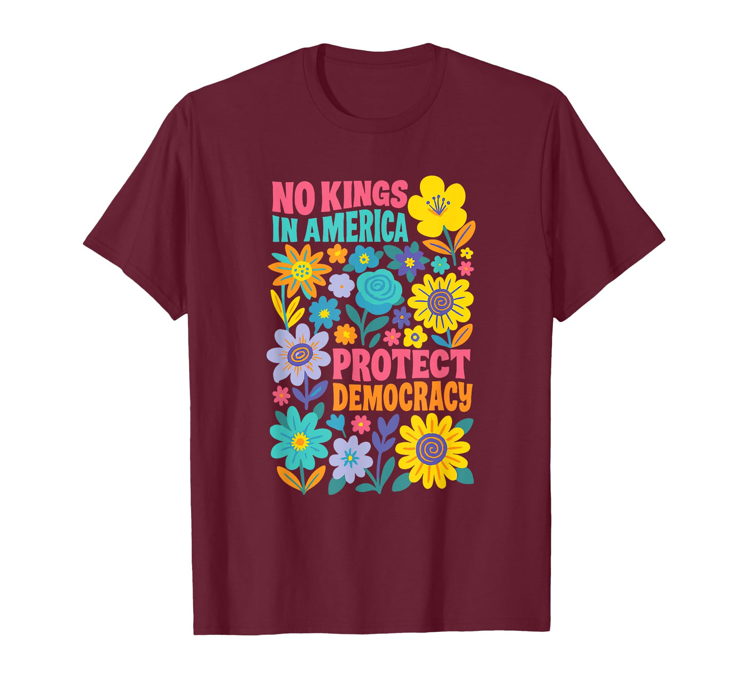Retro Floral 70s No King In America Democracy Rejecting King T-Shirt
