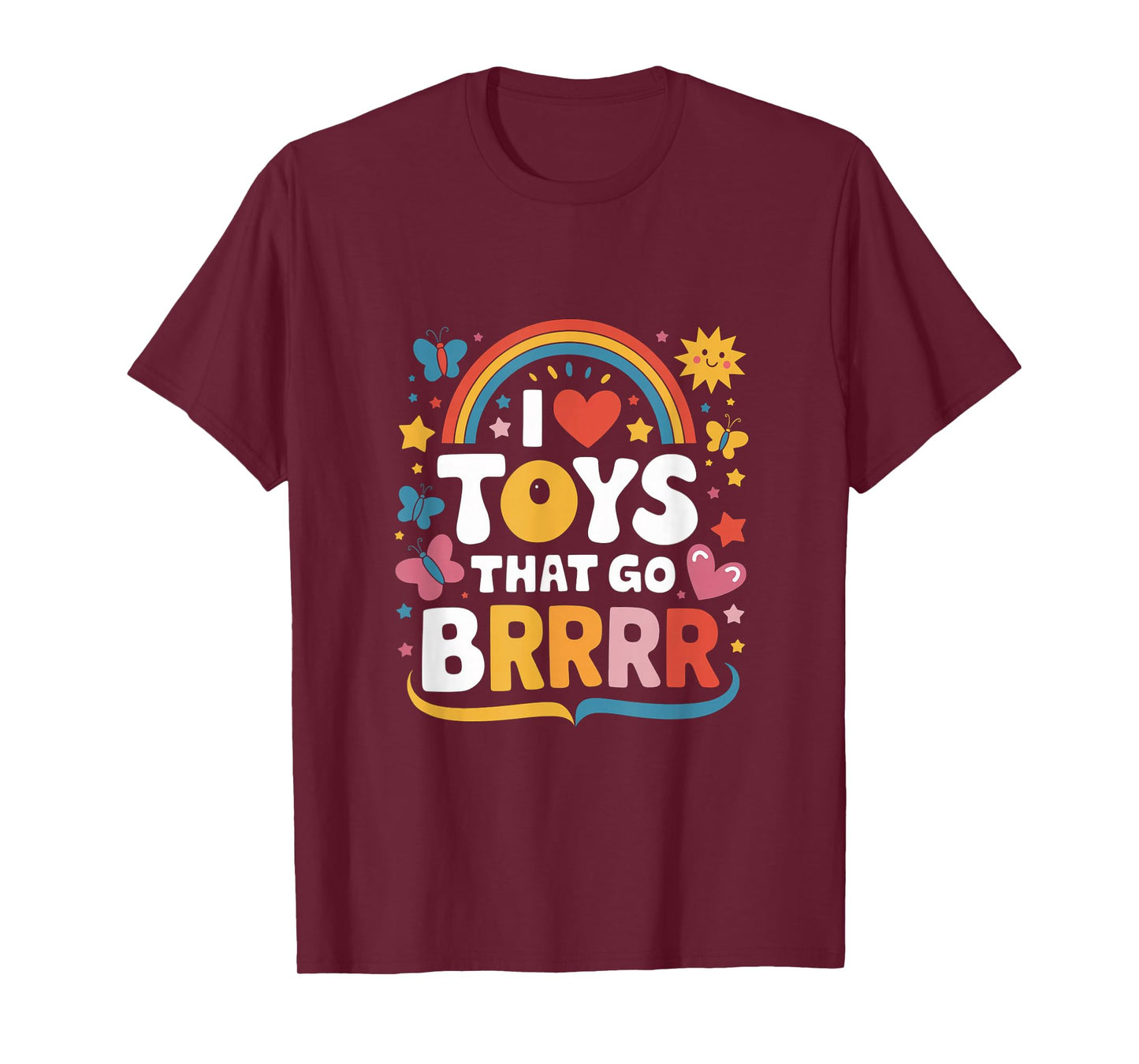 I Love Toys That Go Brrr Adult Joke Humor Sarcasm Men Women T-Shirt
