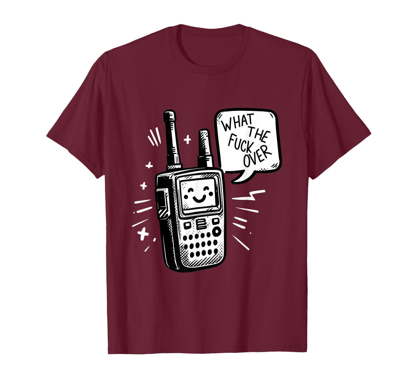 What the fuck over - Funny Radio humor T-Shirt