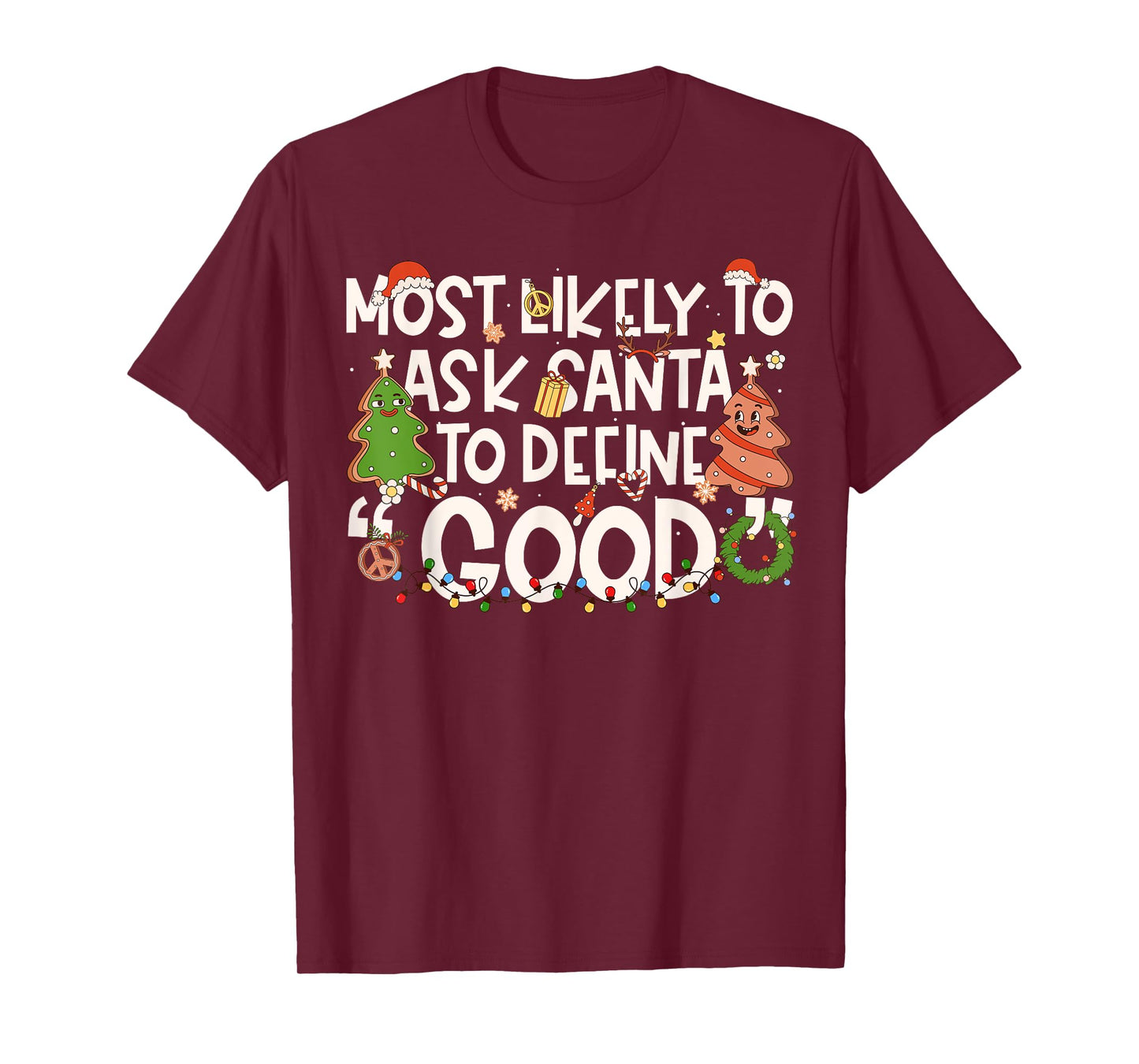 Most Likely to Ask Santa to Define Good Family Matching Xmas T-Shirt