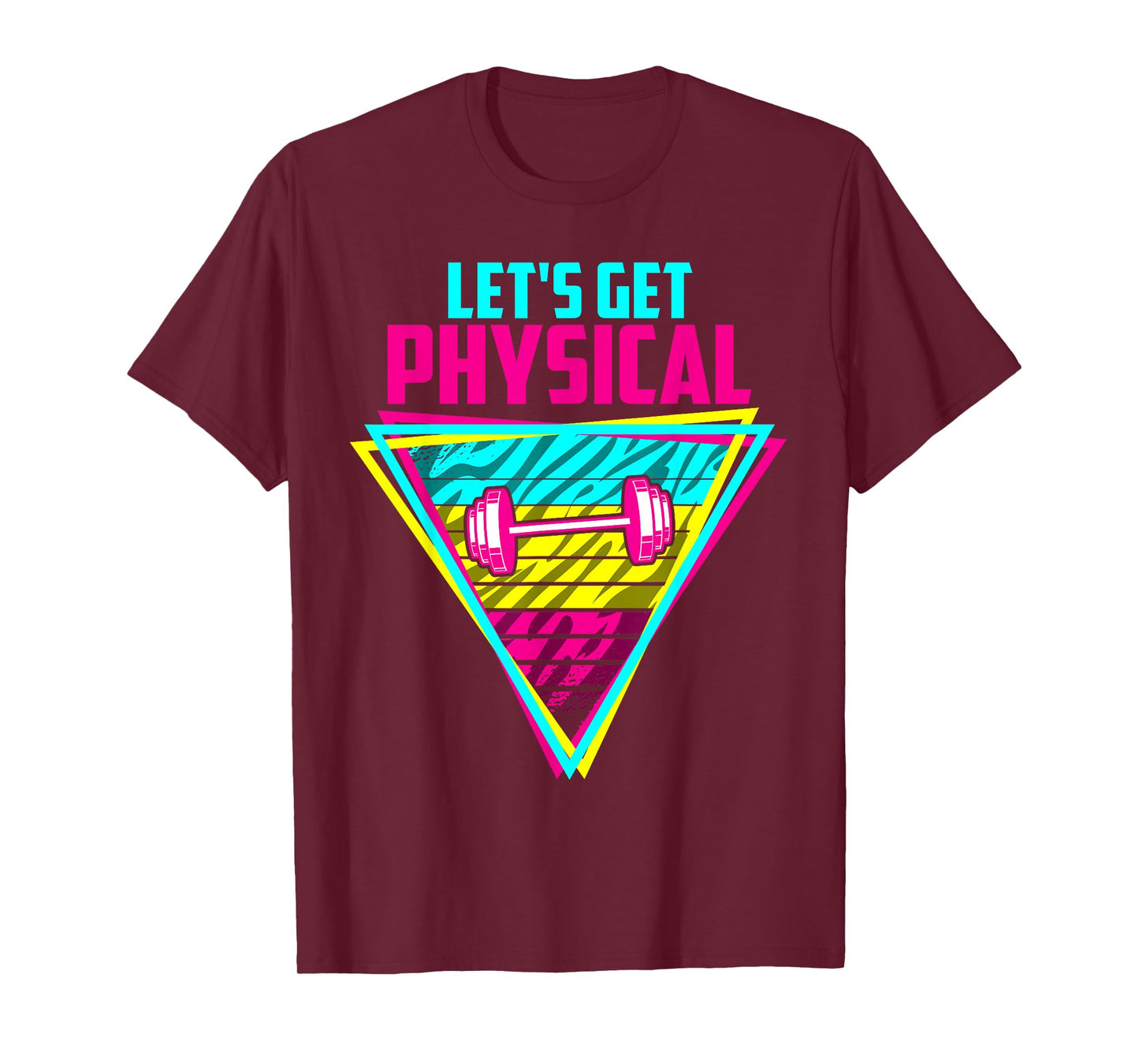 Lets Get Physical - Gym Fitness 80's Workout T-Shirt