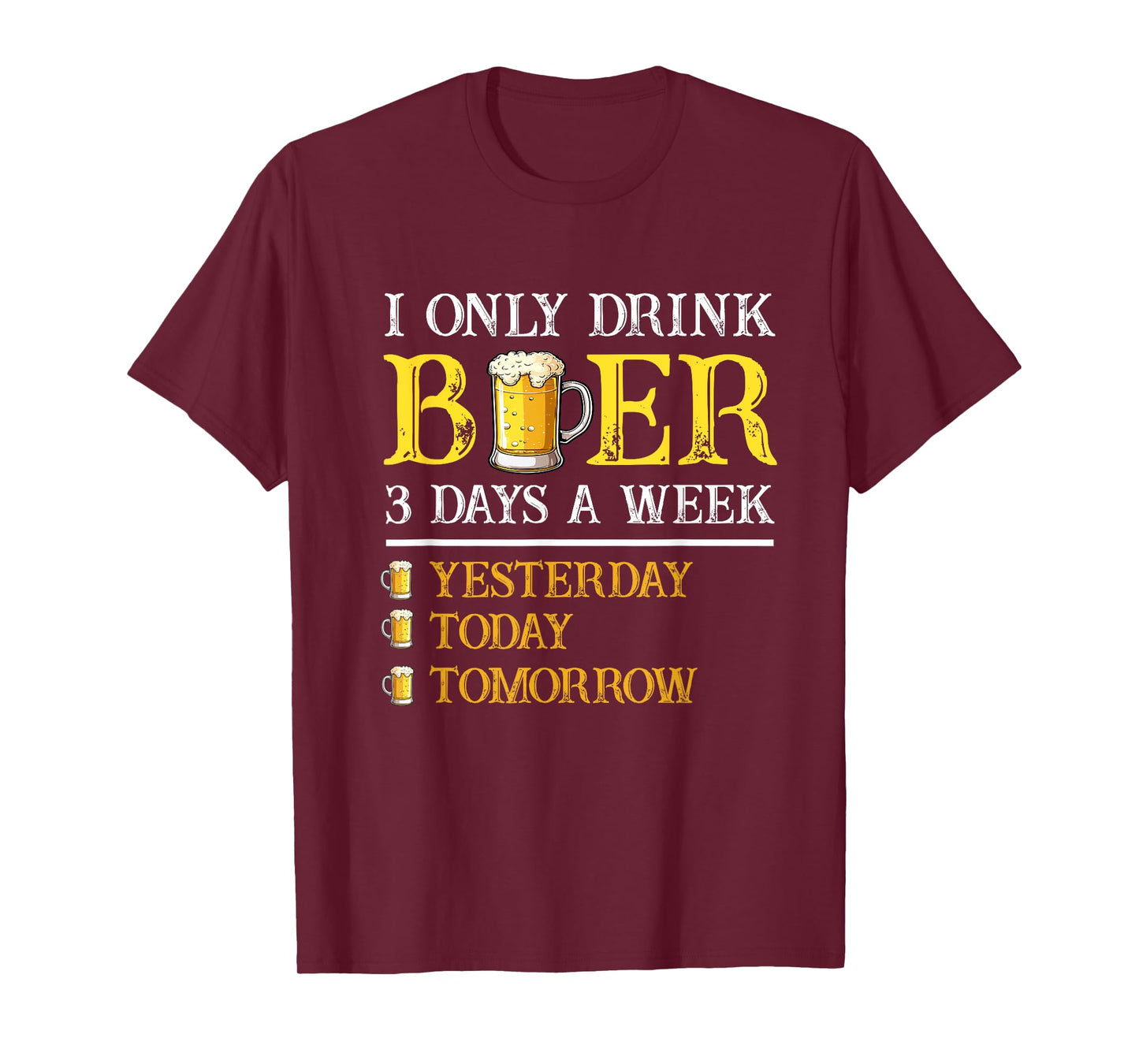 I Only Drink Beer Three Times A Week Vintage Beer Funny Beer T-Shirt