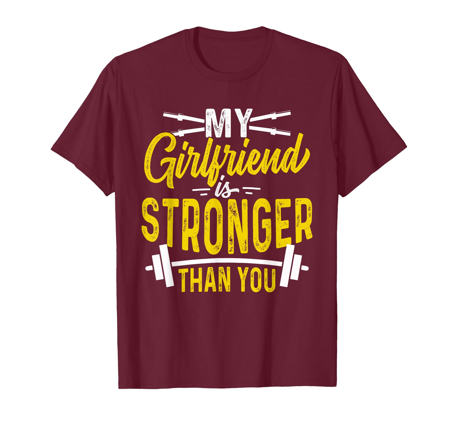 My Girlfriend Is Stronger Than You Weight Lifting Funny Gift T-Shirt