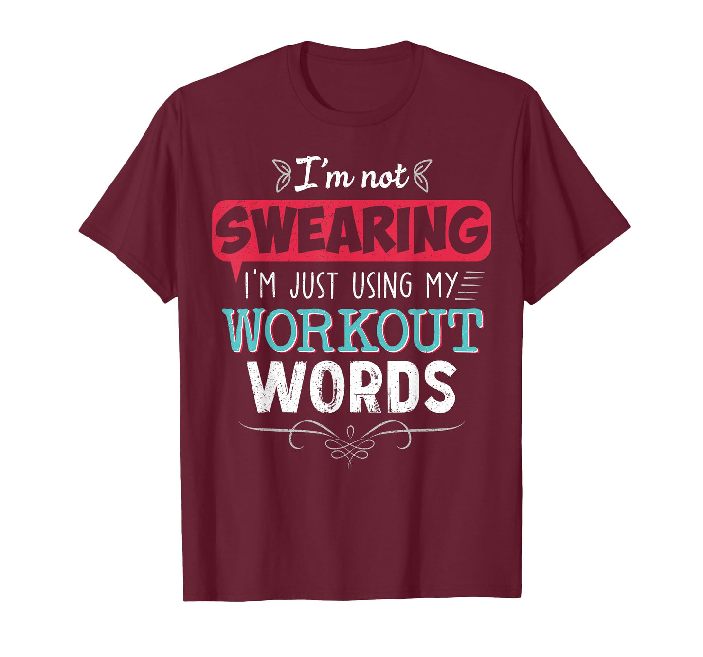 Workout Words Funny Joke Funny Gift Gym T-Shirt