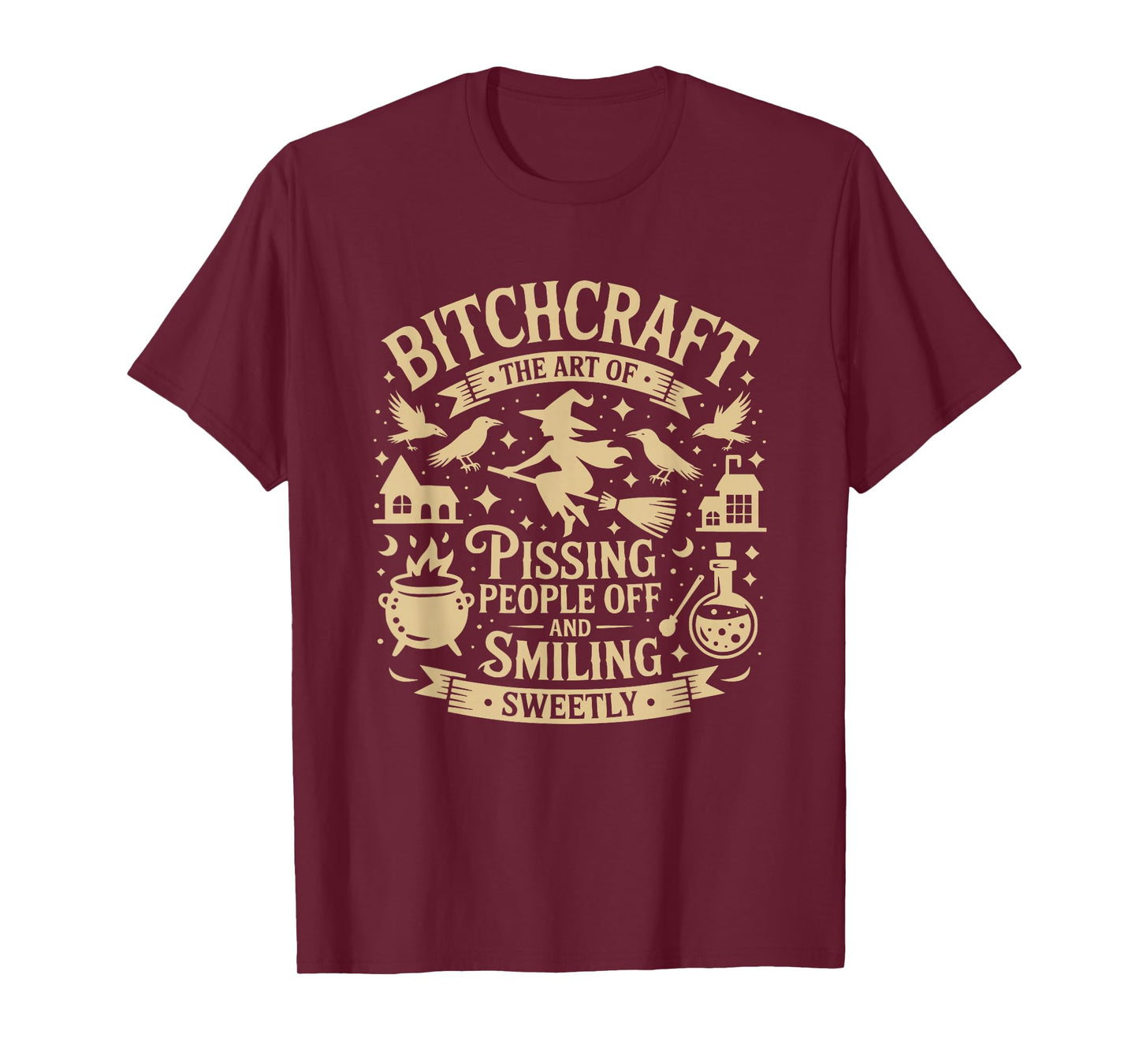 Bitchcraft The Art of Pissing People Off T-Shirt
