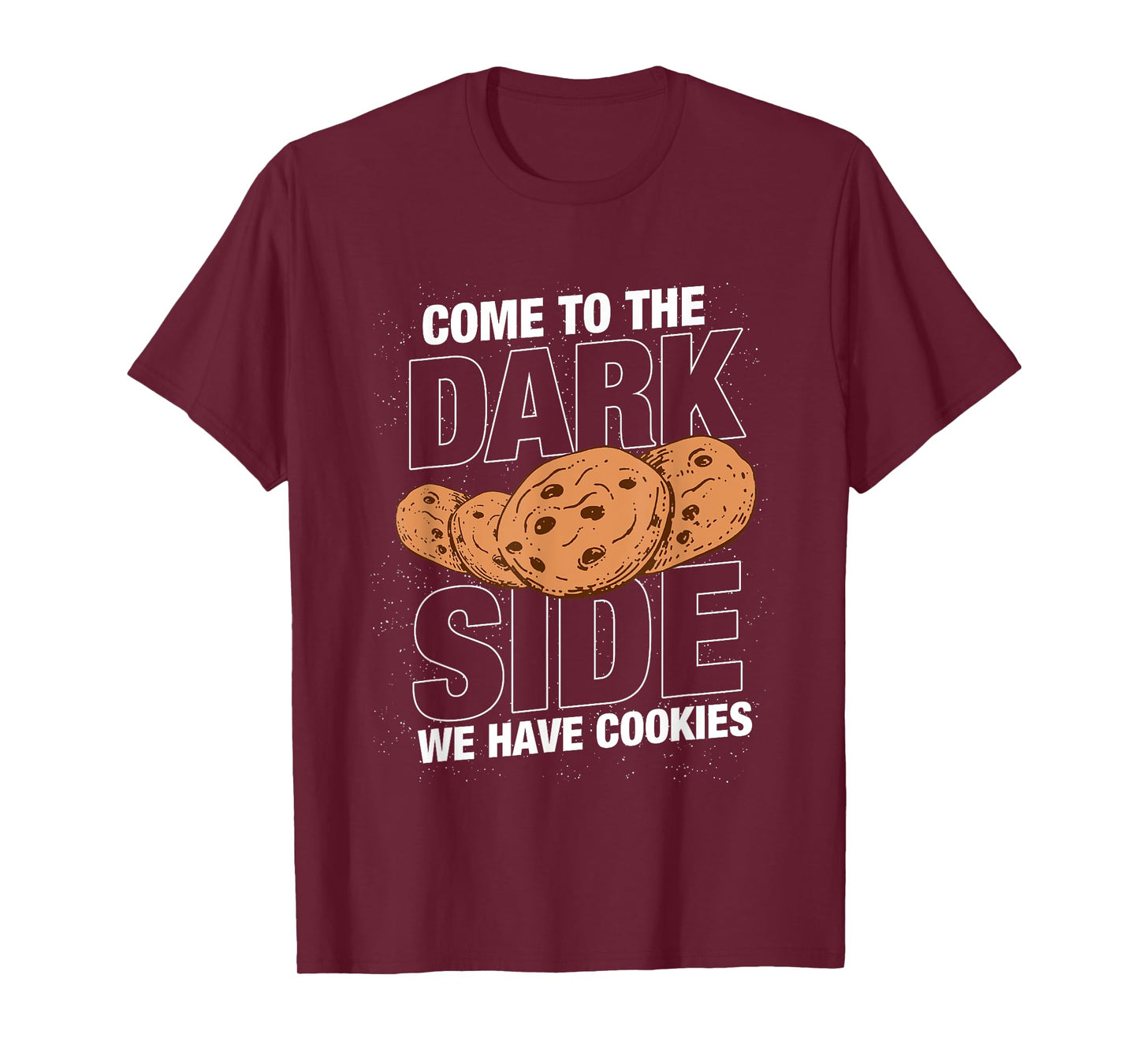 Come to the dark side we have cookies Funny Geek Nerd Shirt T-Shirt