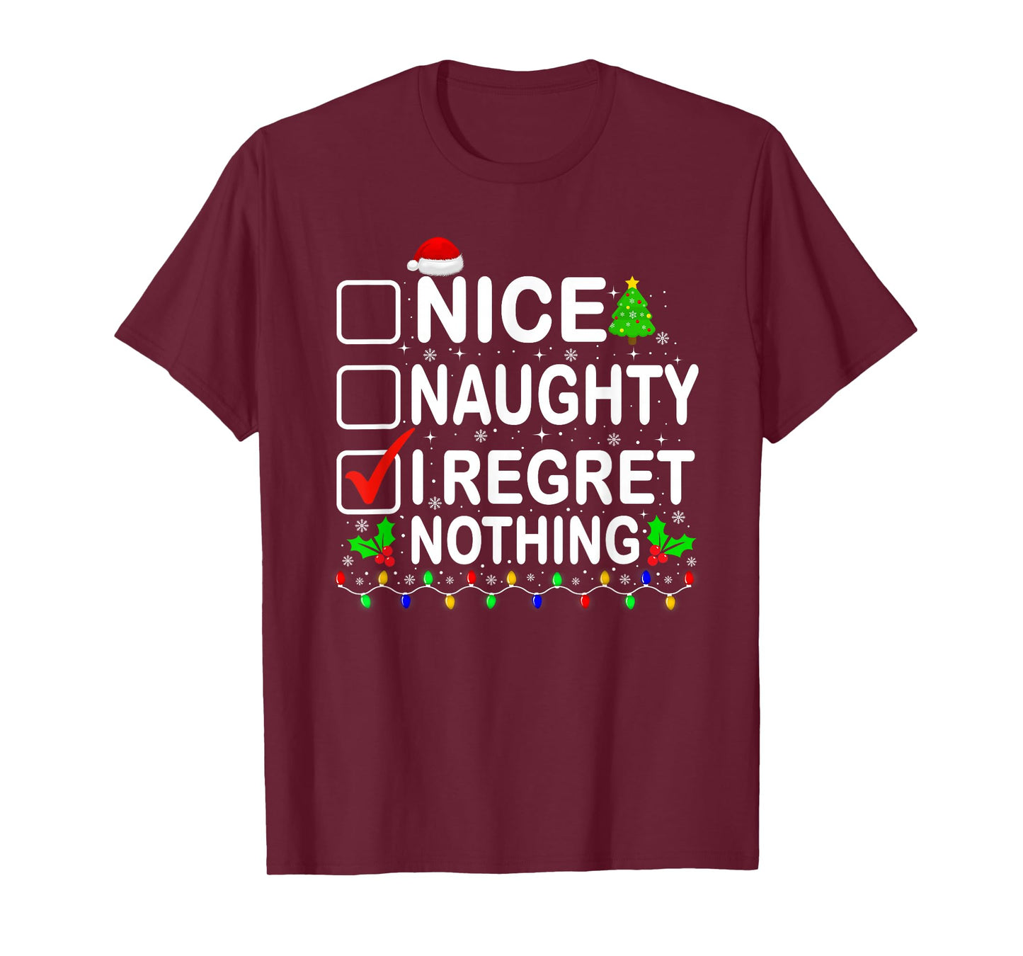 Naughty Nice List I Regret Nothing Xmas Men Women Christmas T-Shirt