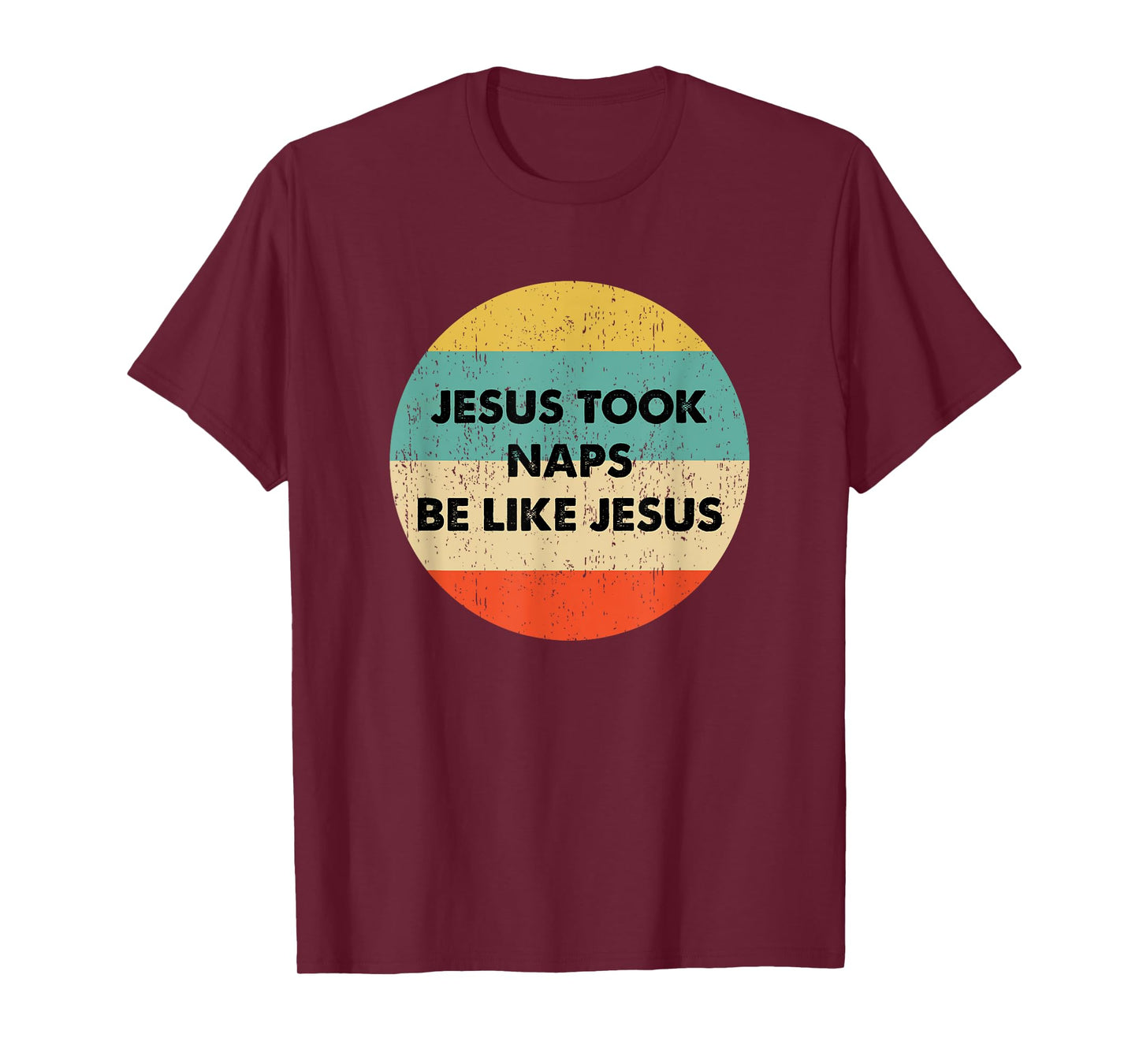 Jesus Took Naps Be Like Jesus T-Shirt
