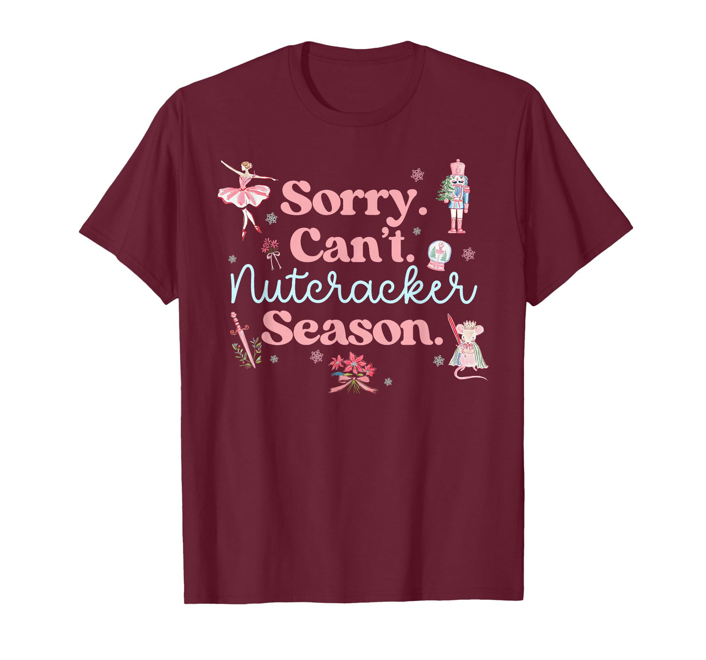 Sorry Can't Nutcracker Season Pajama Holiday Merry Christmas T-Shirt