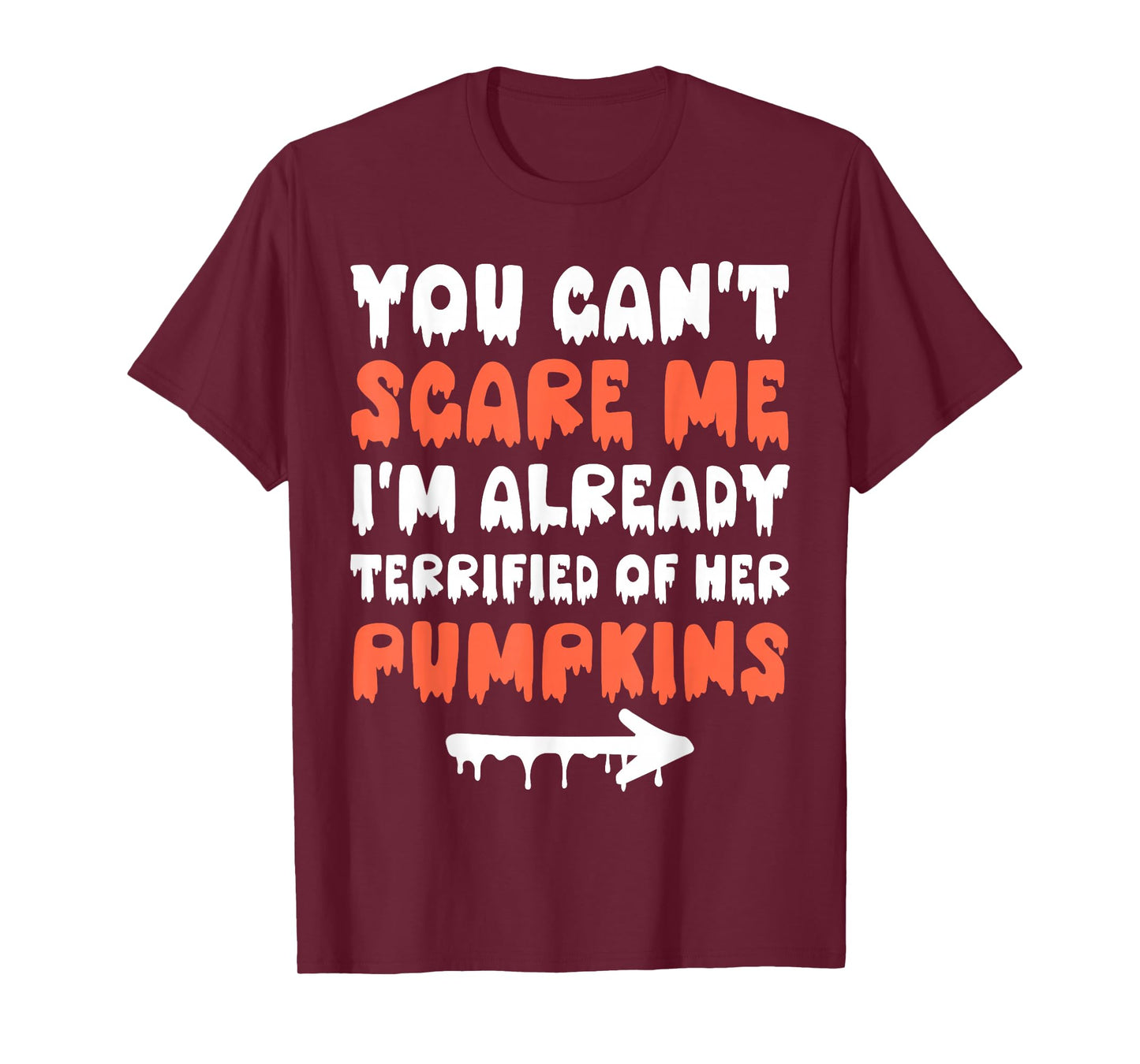 You Can't Scare Me Funny Halloween Adult Humor Women Men T-Shirt