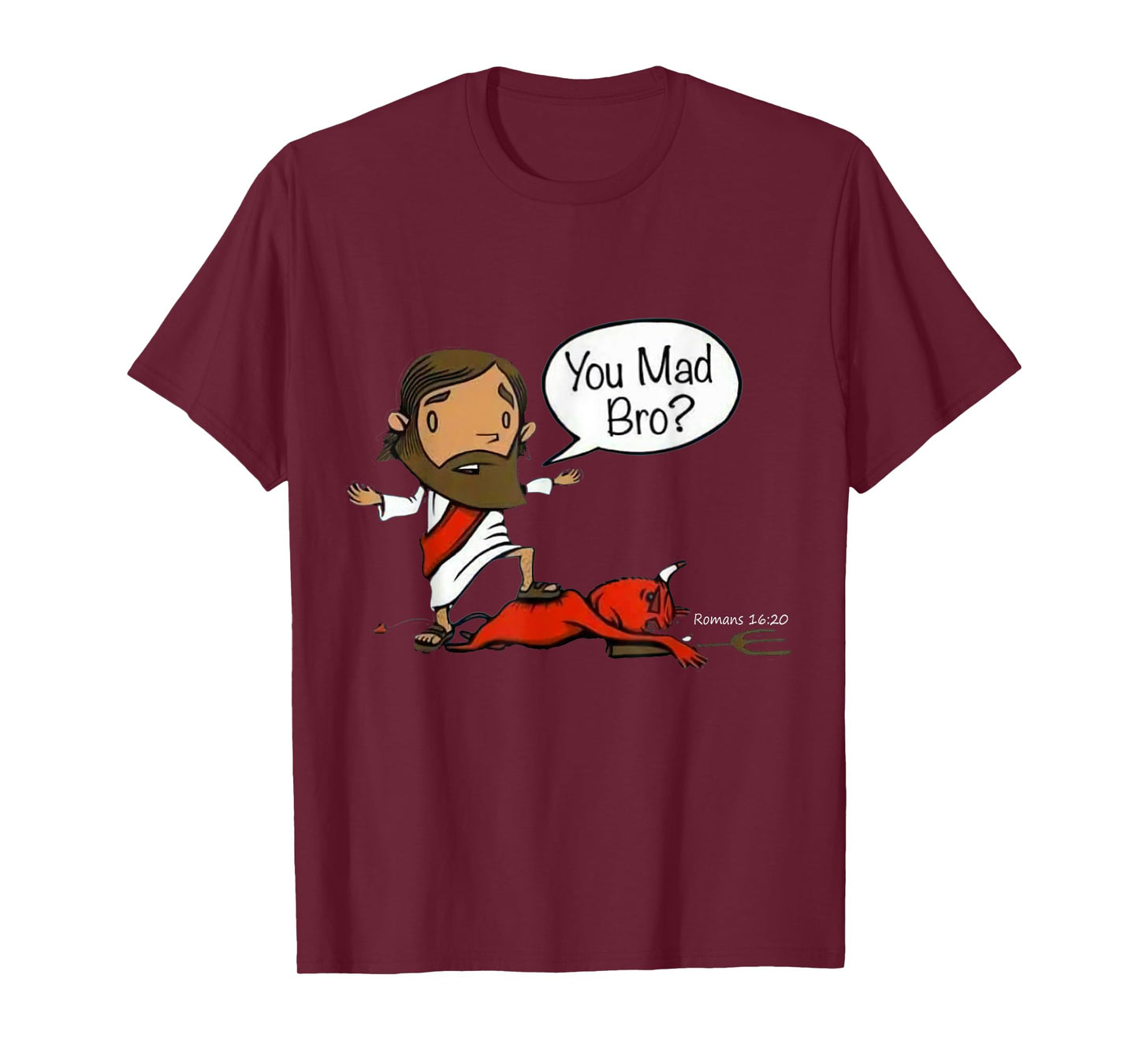 You Mad Bro Jesus Christian Funny Sarcasm Saying Quote T-Shirt