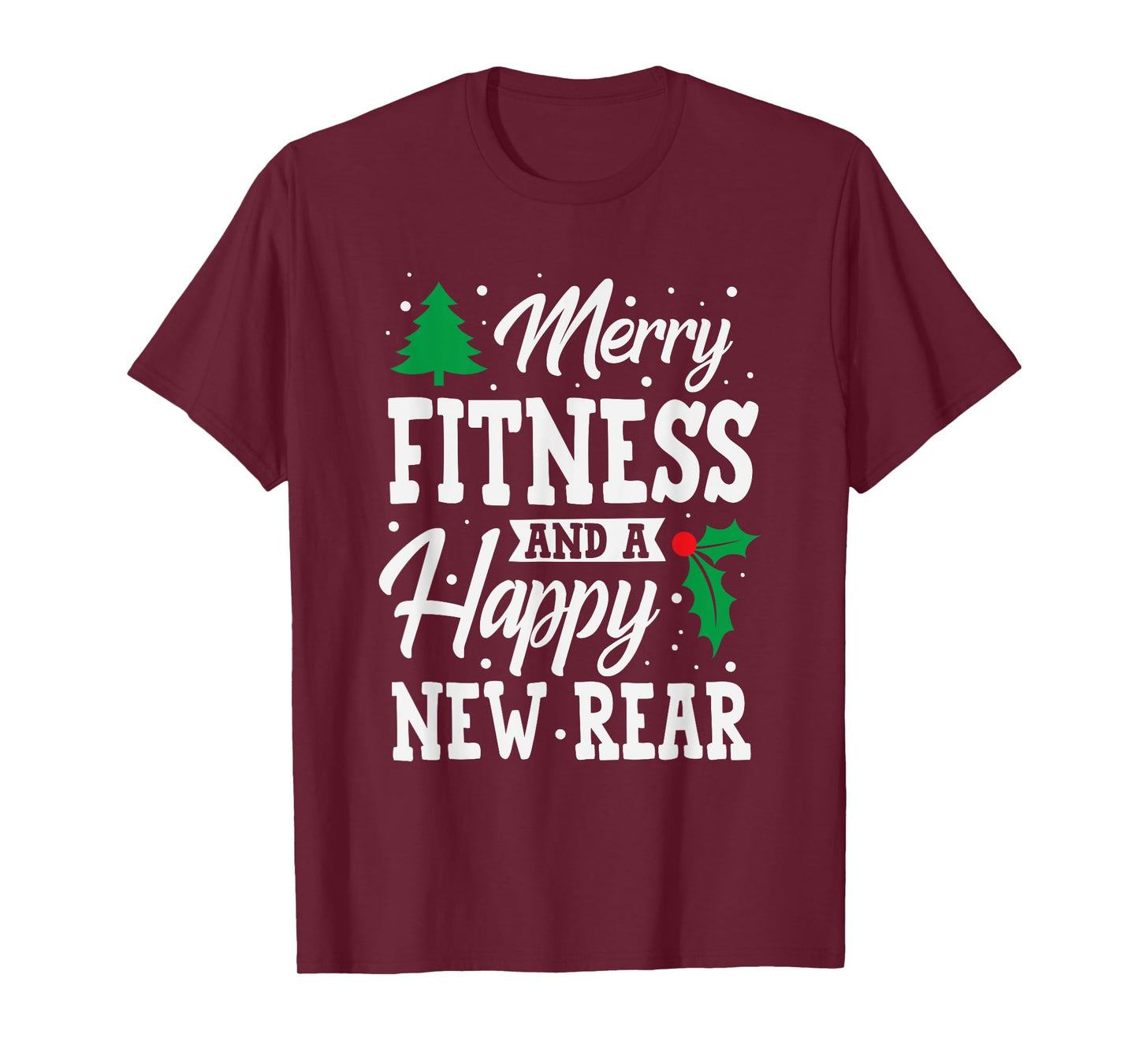 Merry Fitness Happy New Rear Workout Christmas T-Shirt