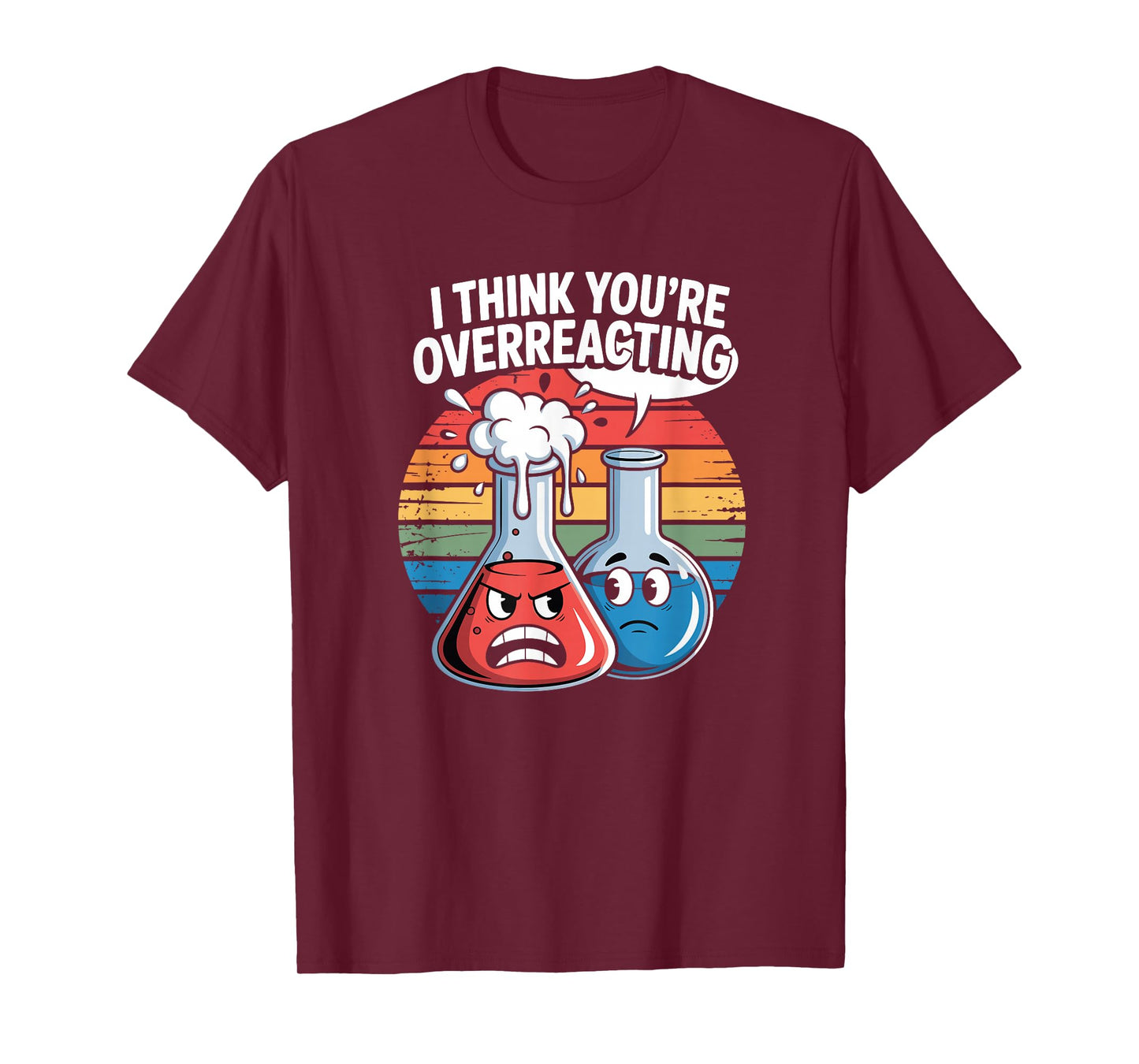 Retro Vintage I Think You're Overreacting Nerd Chemistry Fun T-Shirt