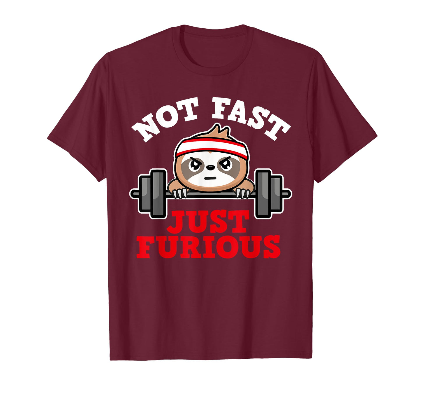 Not Fast Just Furious Weightlifting Sloth Funny Fitness T-Shirt