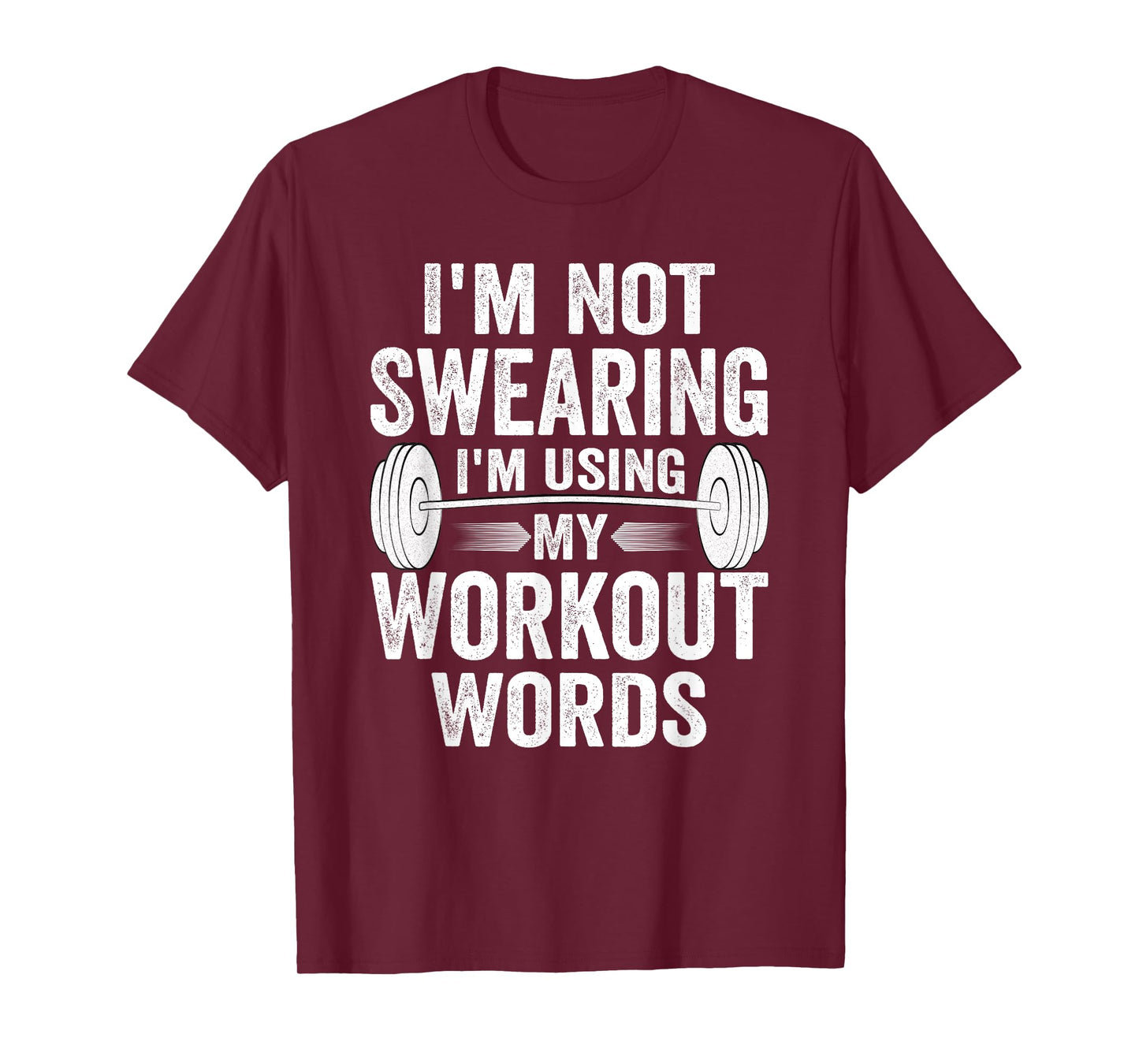 I'm Not Swearing I'm Using My Workout Words T-Shirt