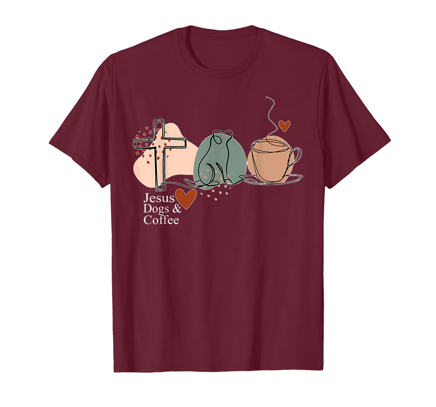 Jesus Dogs & Coffee Christian Jesus Dog Mom Men Women T-Shirt