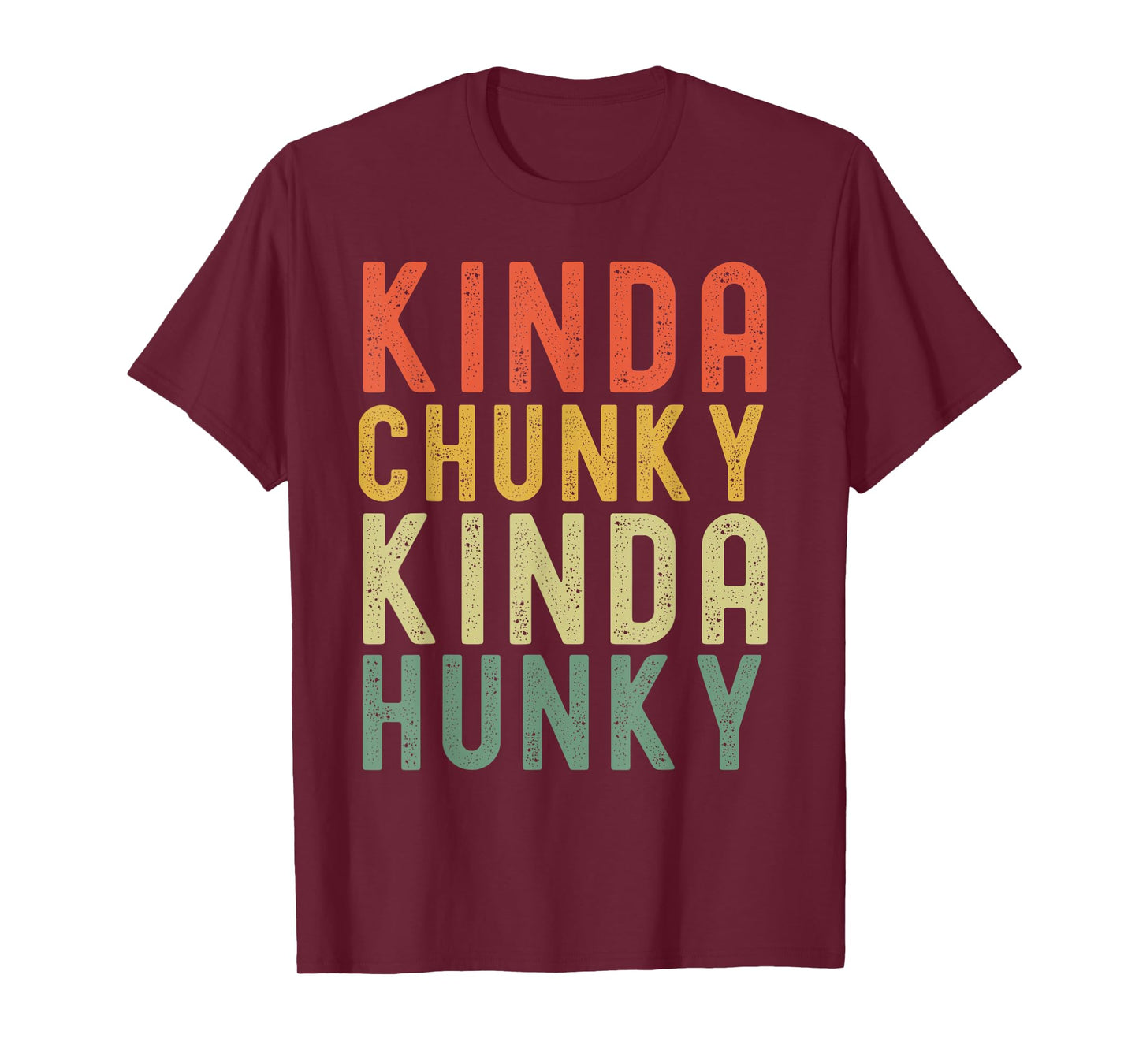 Kinda Chunky Kinda Hunky Weightlifting Bodybuilding retro T-Shirt