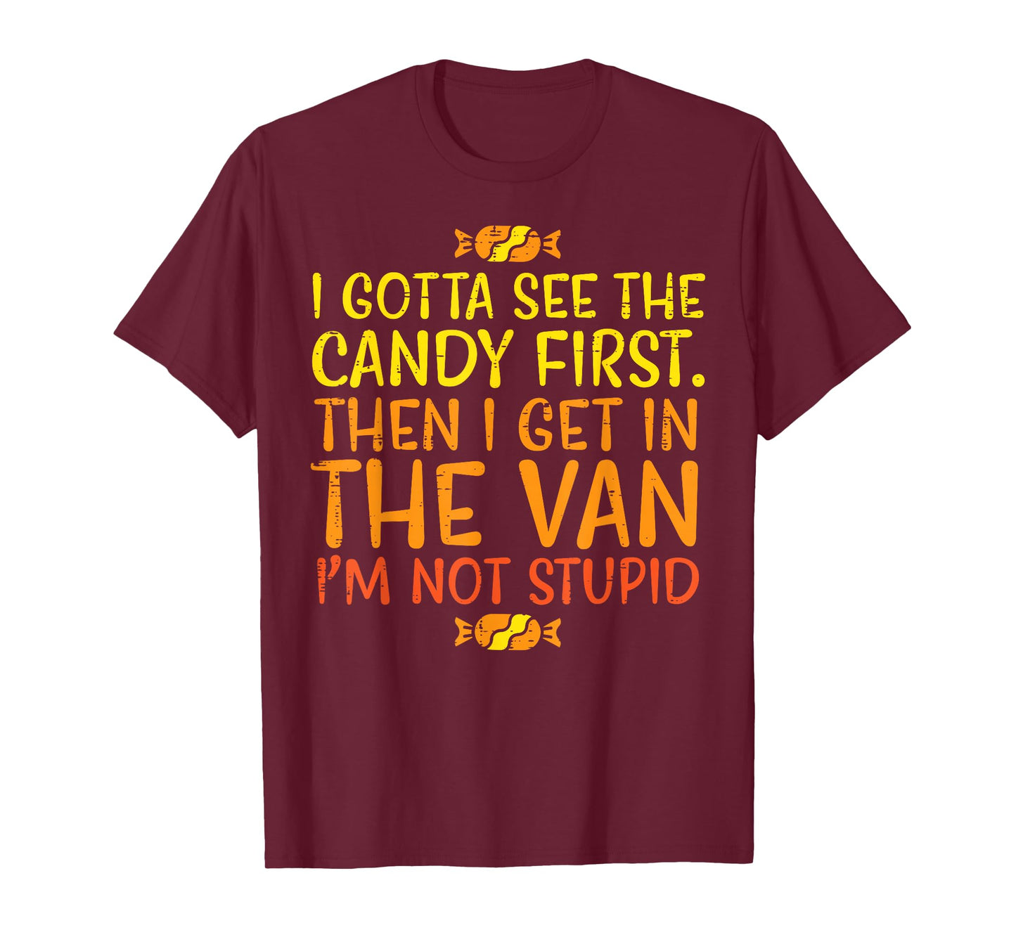 Halloween Gotta See Candy First Van Funny Costume Women Men T-Shirt