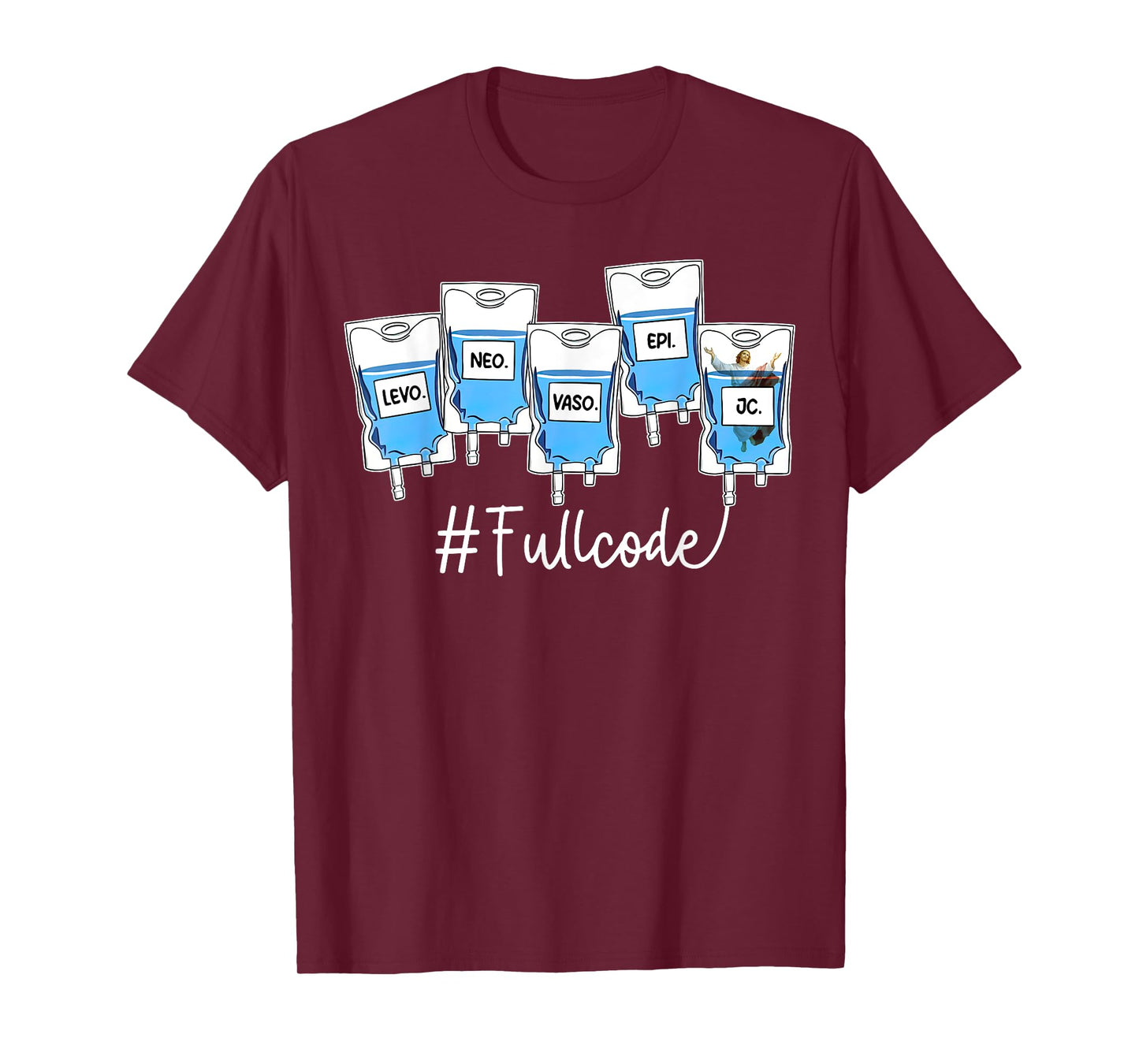 Full Code ICU ER Nurse Pharmacist Jesus Critical Care Nurse T-Shirt