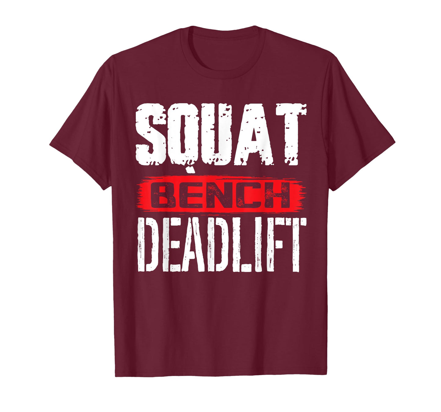 Squat Bench Deadlift - Workout Powerlifting Weightlifting T-Shirt