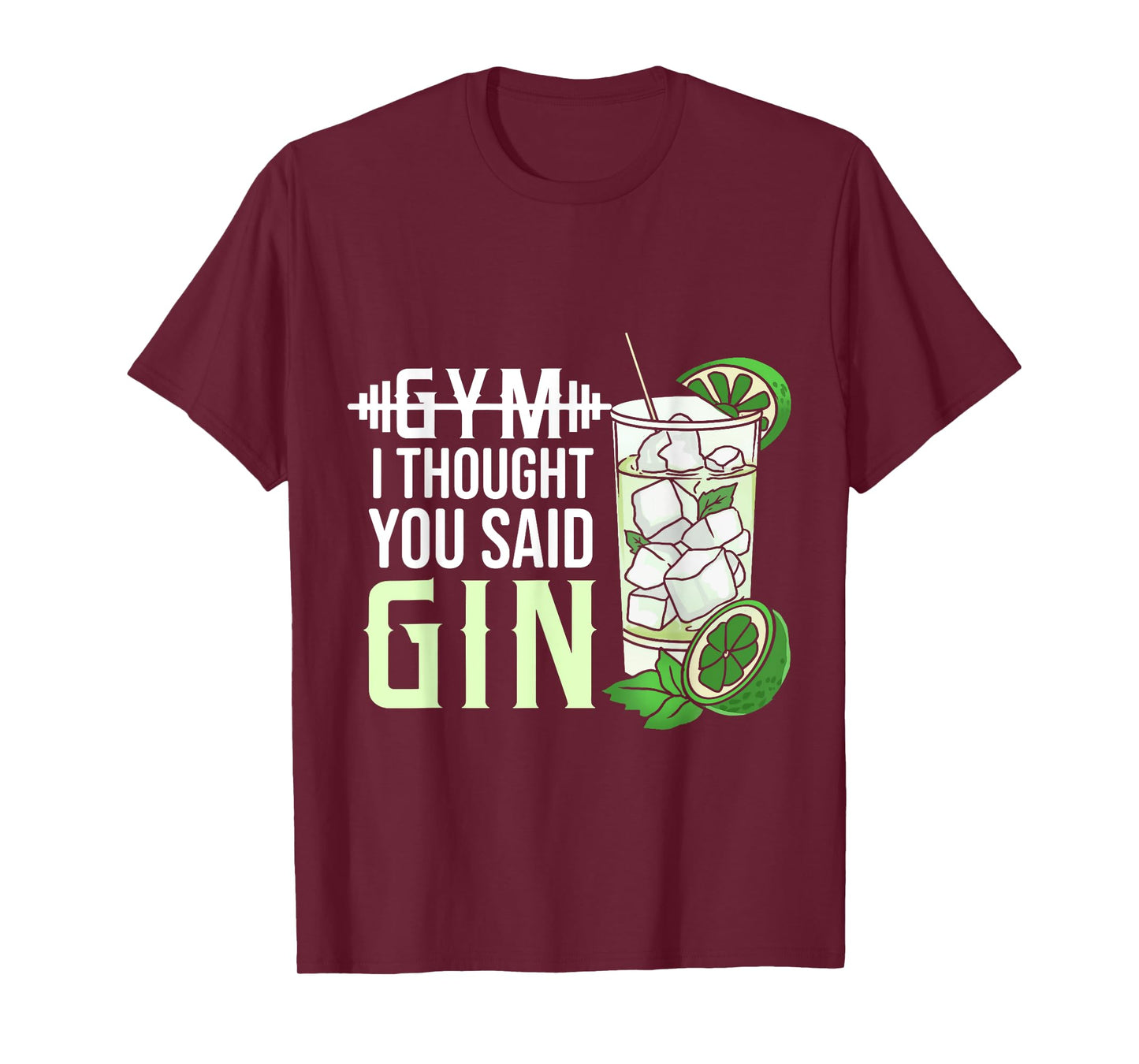 Gym? I Thought You Said Gin T-Shirt